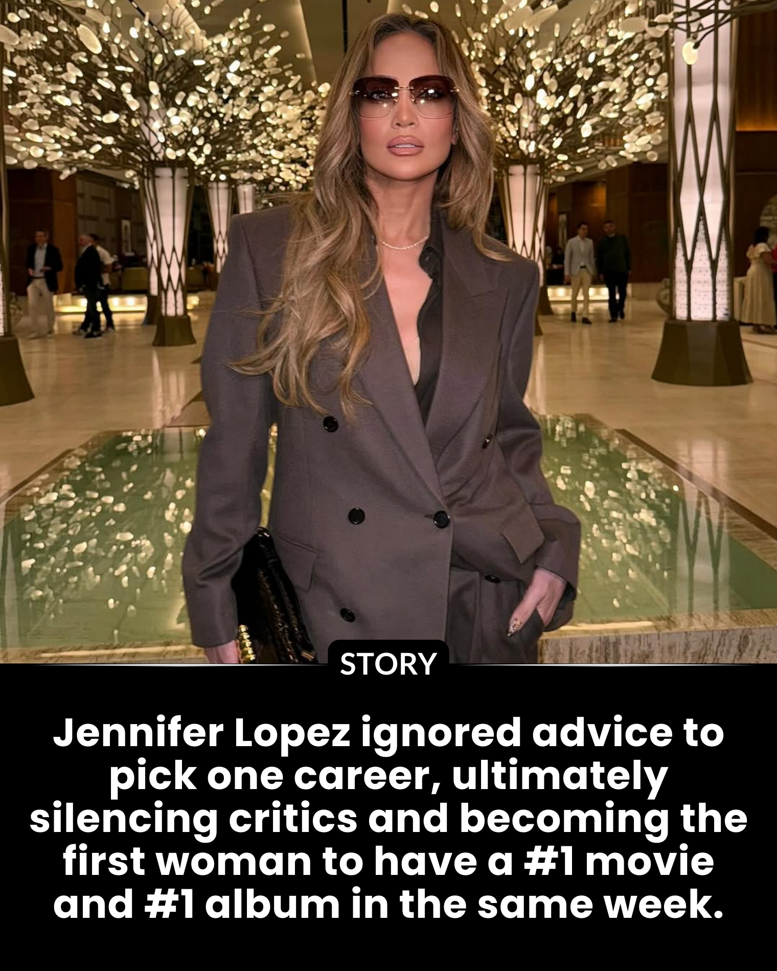 Jennifer Lopez ignored advice to pick one career, ultimately silencing critics and becoming the first woman to have a #1 movie and #1 album in the same week.