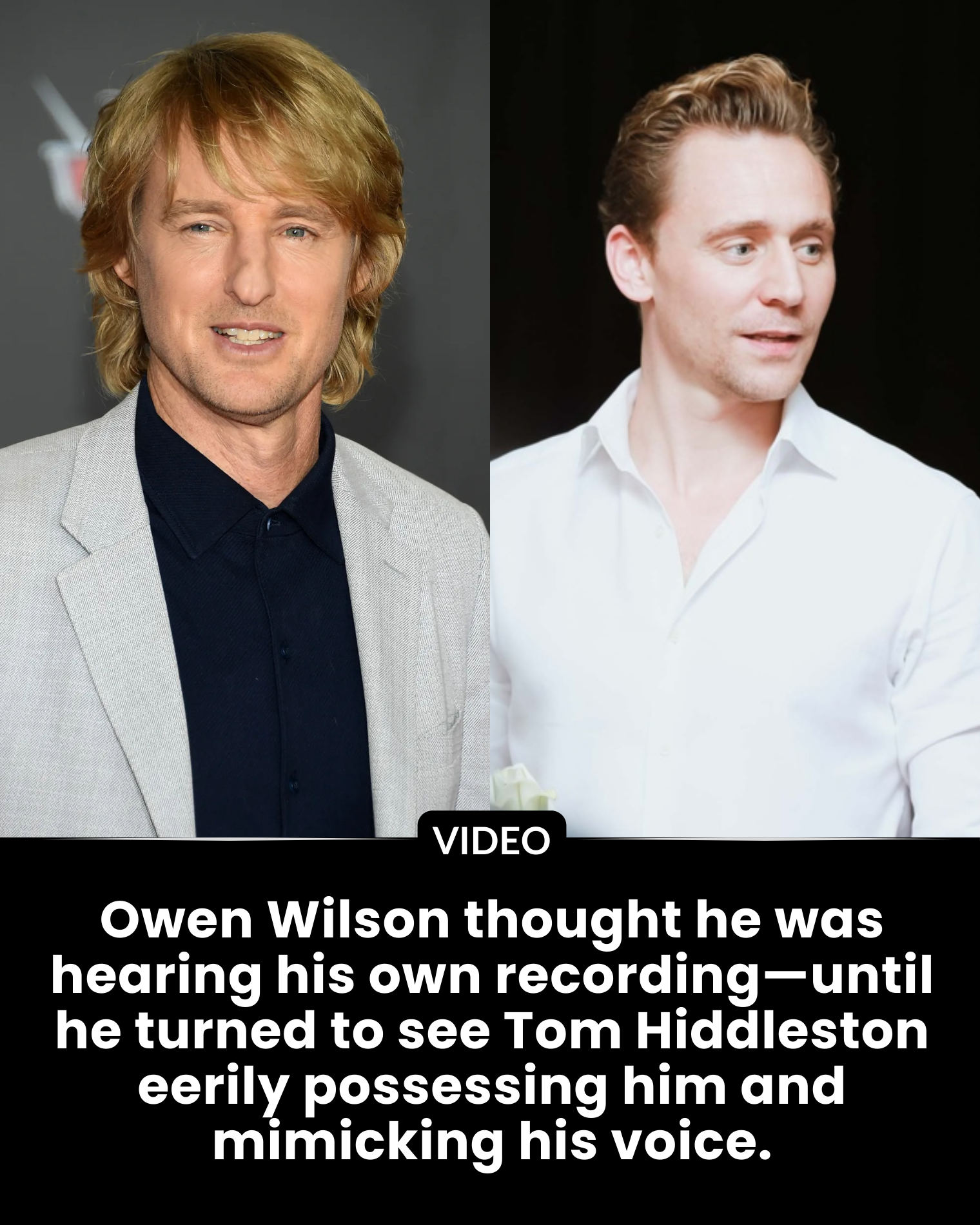 Owen Wilson thought he was hearing his own recording—until he turned to see Tom Hiddleston eerily possessing him and mimicking his voice.