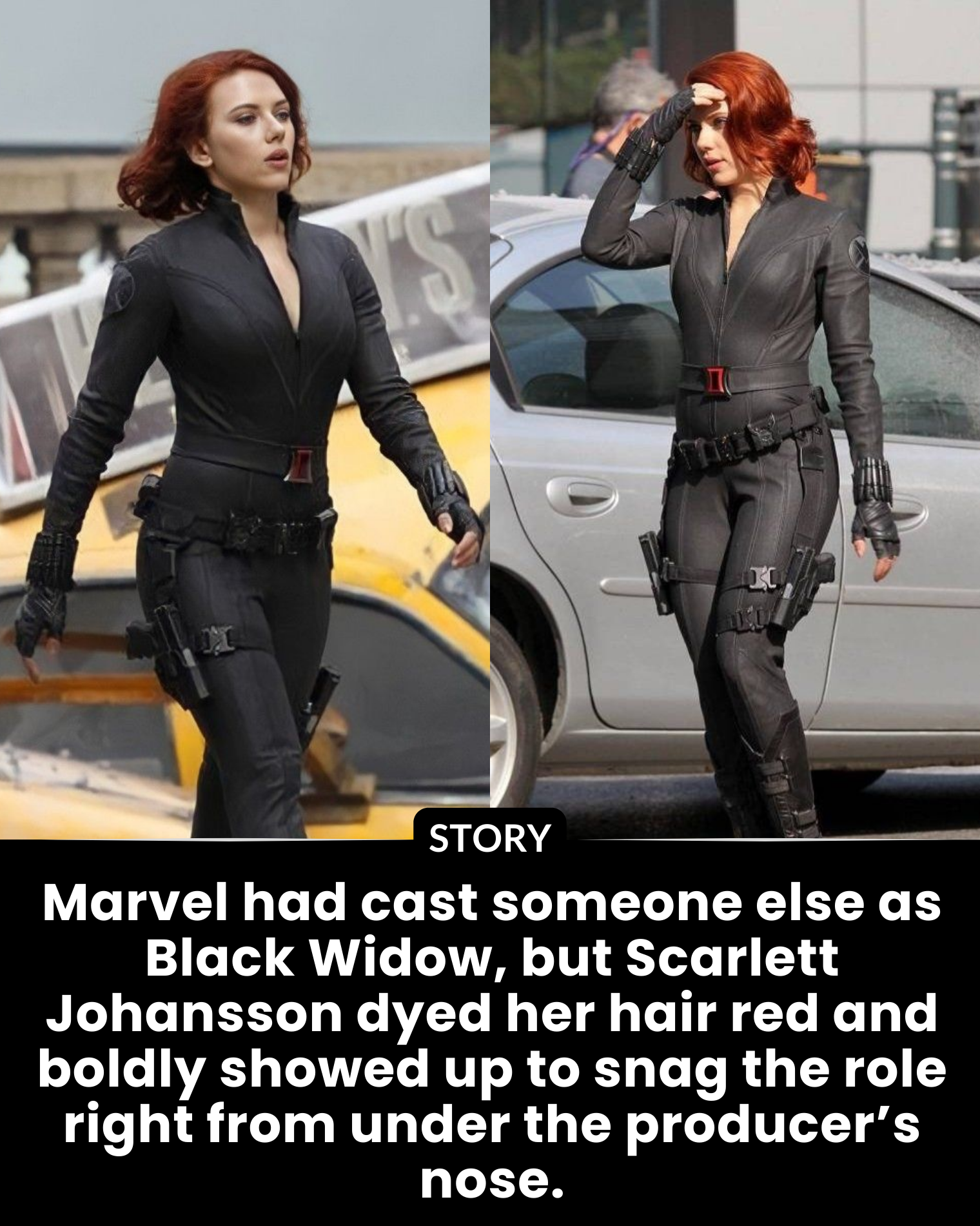 Marvel had cast someone else as Black Widow, but Scarlett Johansson dyed her hair red and boldly showed up to snag the role right from under the producer’s nose.
