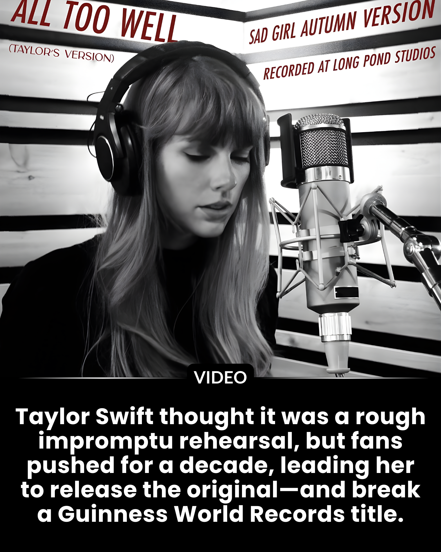Taylor Swift thought it was a rough impromptu rehearsal, but fans pushed for a decade, leading her to release the original—and break a Guinness World Records title.