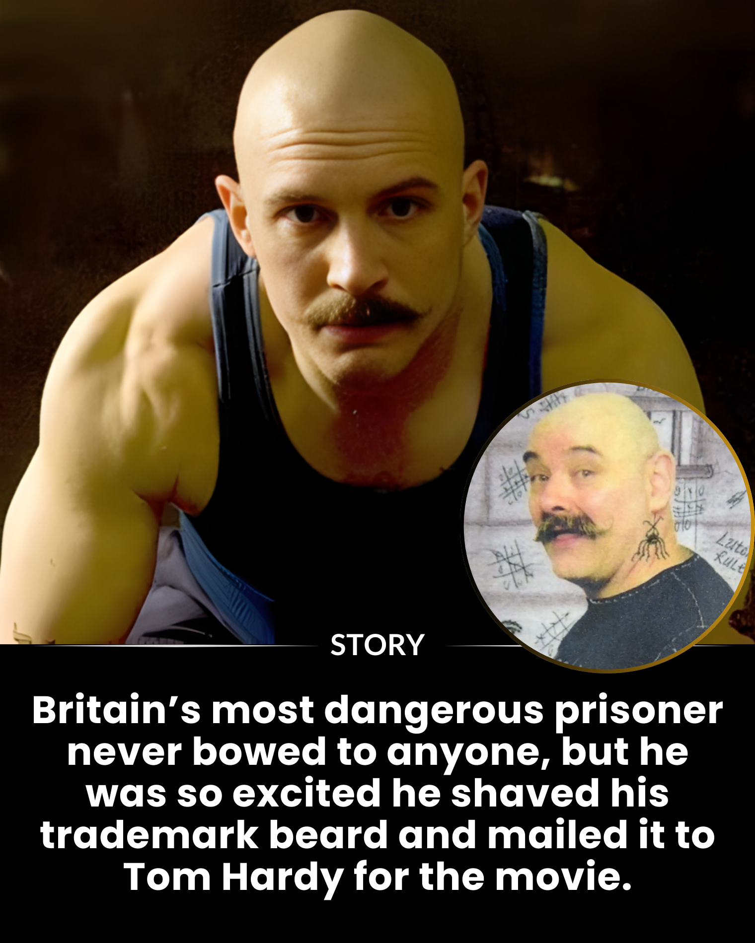 Britain’s most dangerous prisoner never bowed to anyone, but he was so excited he shaved his trademark beard and mailed it to Tom Hardy for the movie.