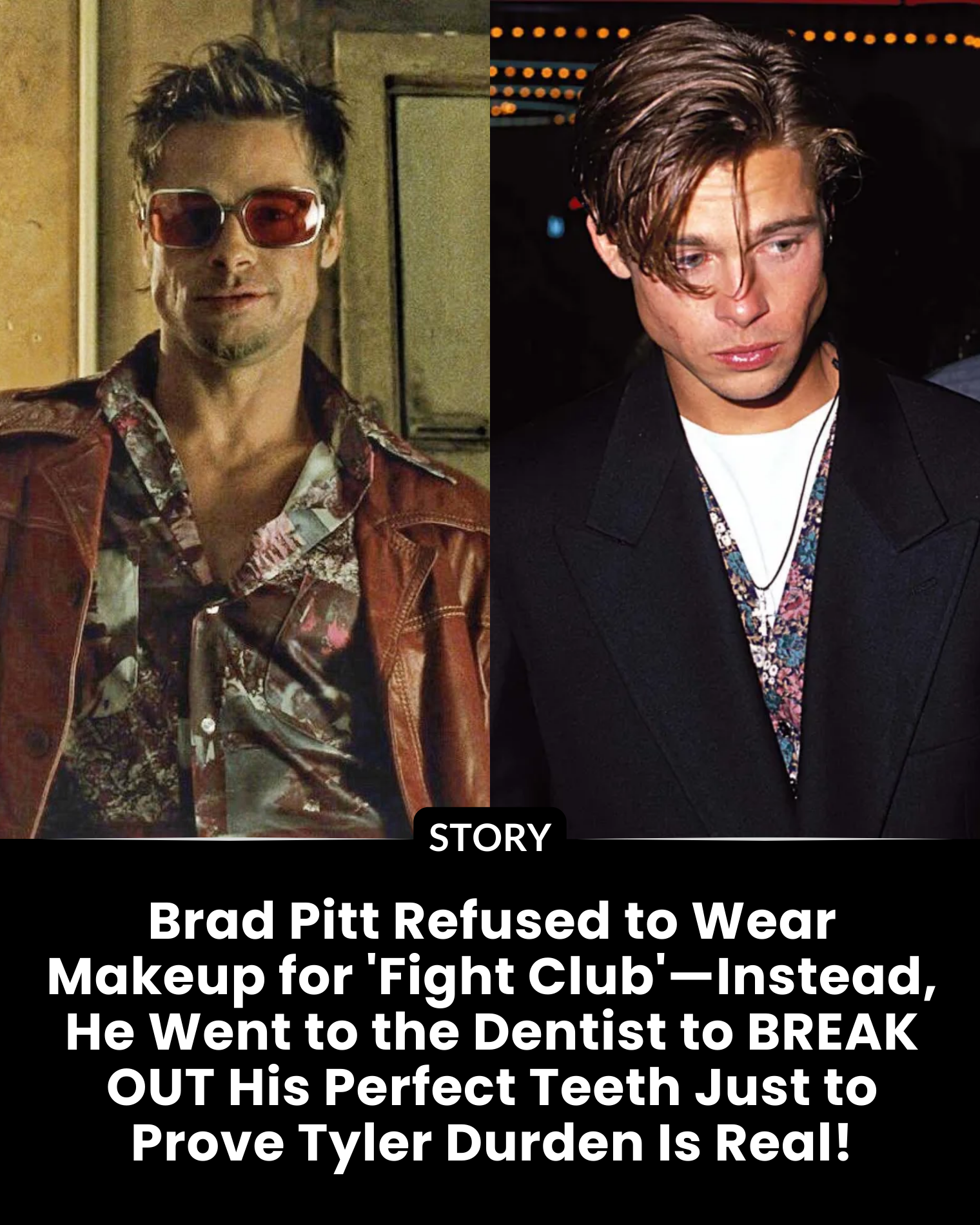 Brad Pitt Refused to Wear Makeup for ‘Fight Club’—Instead, He Went to the Dentist to BREAK OUT His Perfect Teeth Just to Prove Tyler Durden Is Real!
