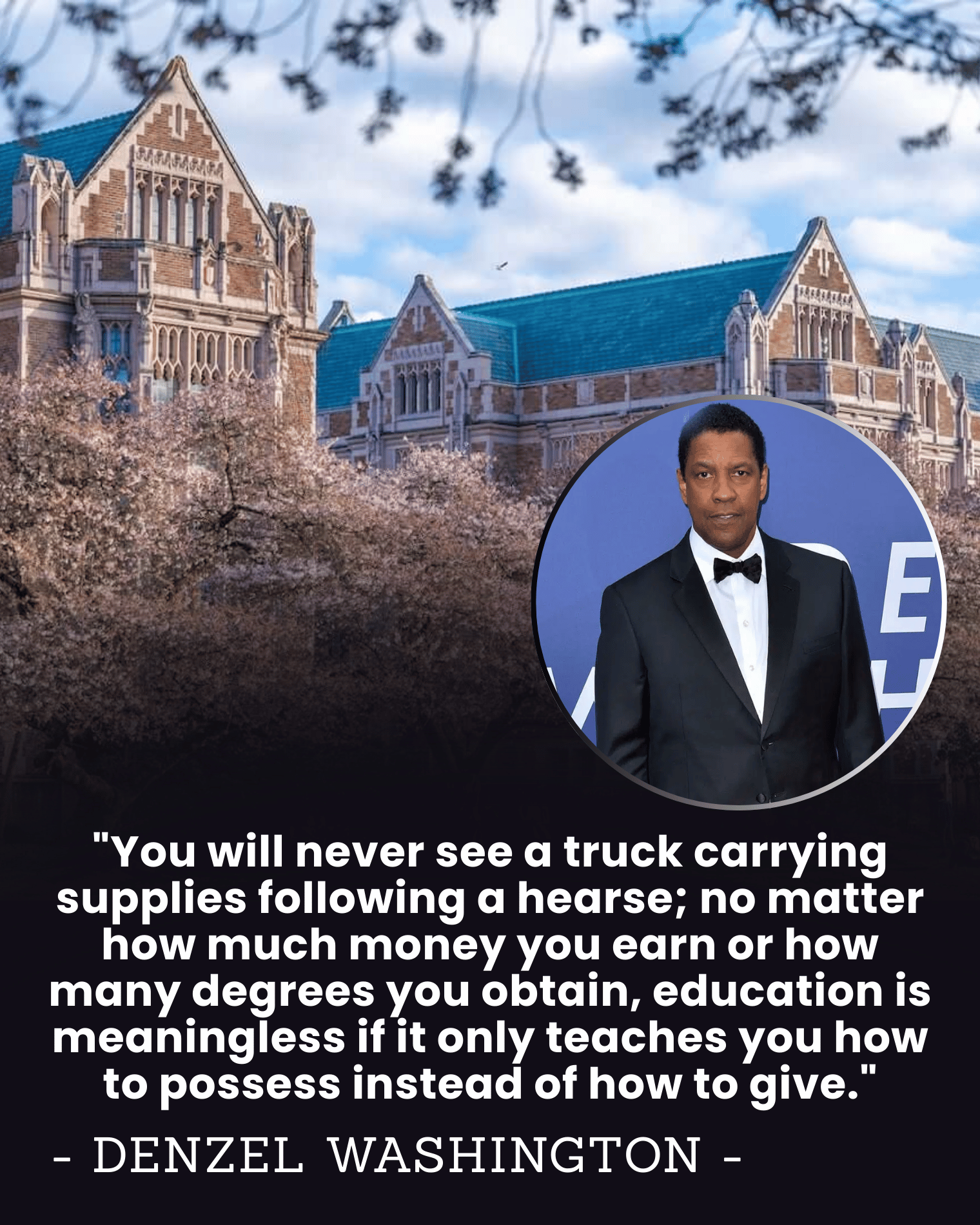 “You’ll Never See a Truck Follow a Hearse” — Denzel Washington’s Brutal Wake-Up Call After Decades of Chasing Money Stuns Graduates Worldwide.
