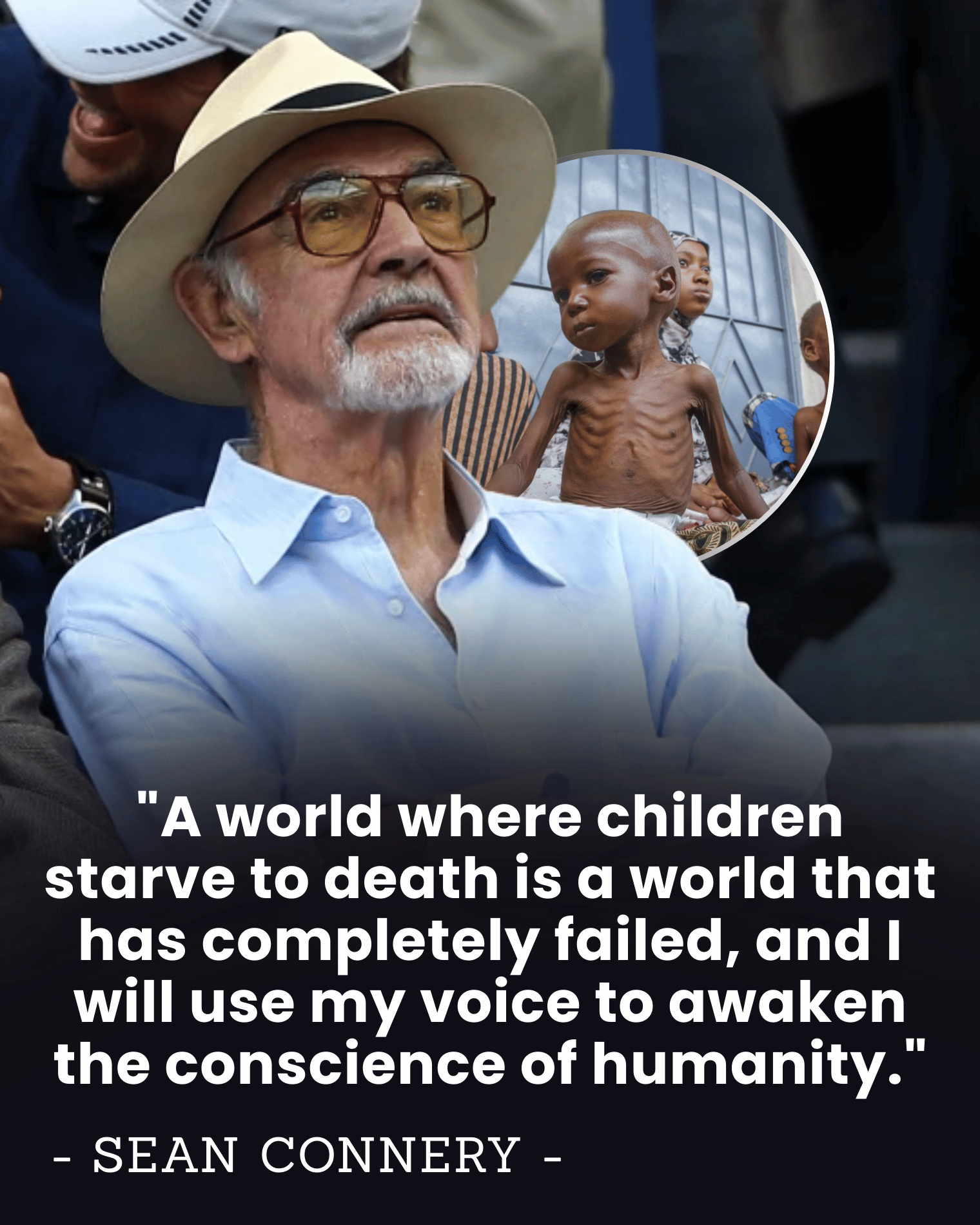 “A World That Has FAILED” — In His Final Years, 007 Sean Connery Turned His Fame Into a Weapon, Calling Child Starvation a Crime as Millions of Kids Went Hungry.