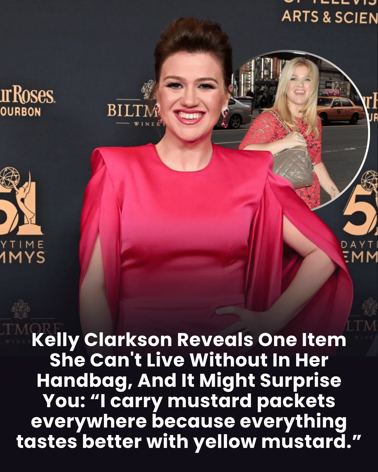 Kelly Clarkson Reveals One Item She Can’t Live Without In Her Handbag, And It Might Surprise You: “I carry mustard packets everywhere because everything tastes better with yellow mustard.”