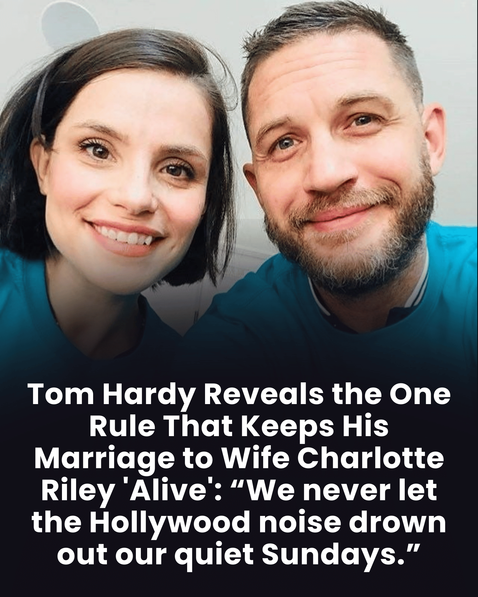 Tom Hardy Reveals the One Rule That Keeps His Marriage to Wife Charlotte Riley ‘Alive’: “We never let the Hollywood noise drown out our quiet Sundays.”