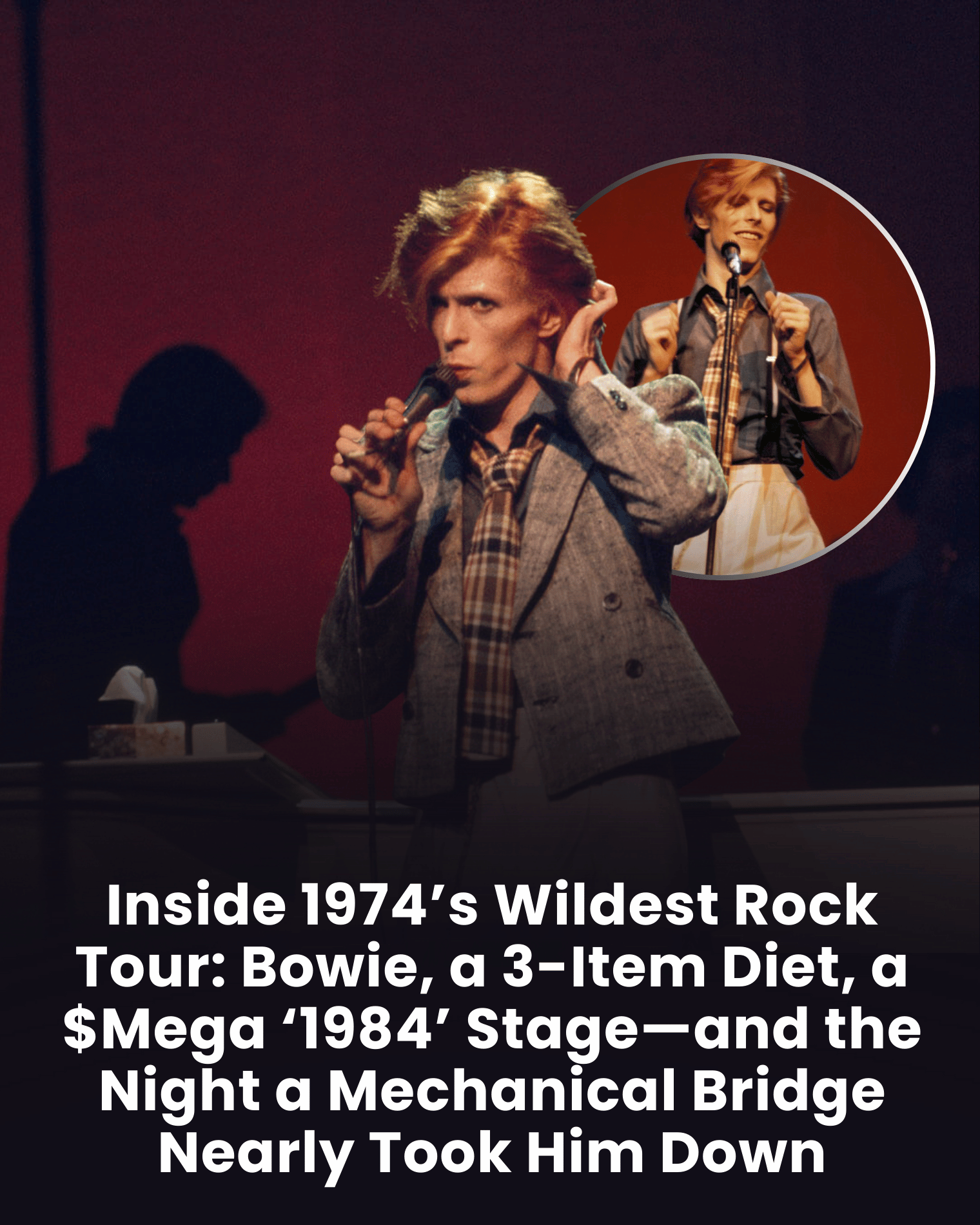 Inside 1974’s Wildest Rock Tour: Bowie, a 3-Item Diet, a $Mega ‘1984’ Stage—and the Night a Mechanical Bridge Nearly Took Him Down