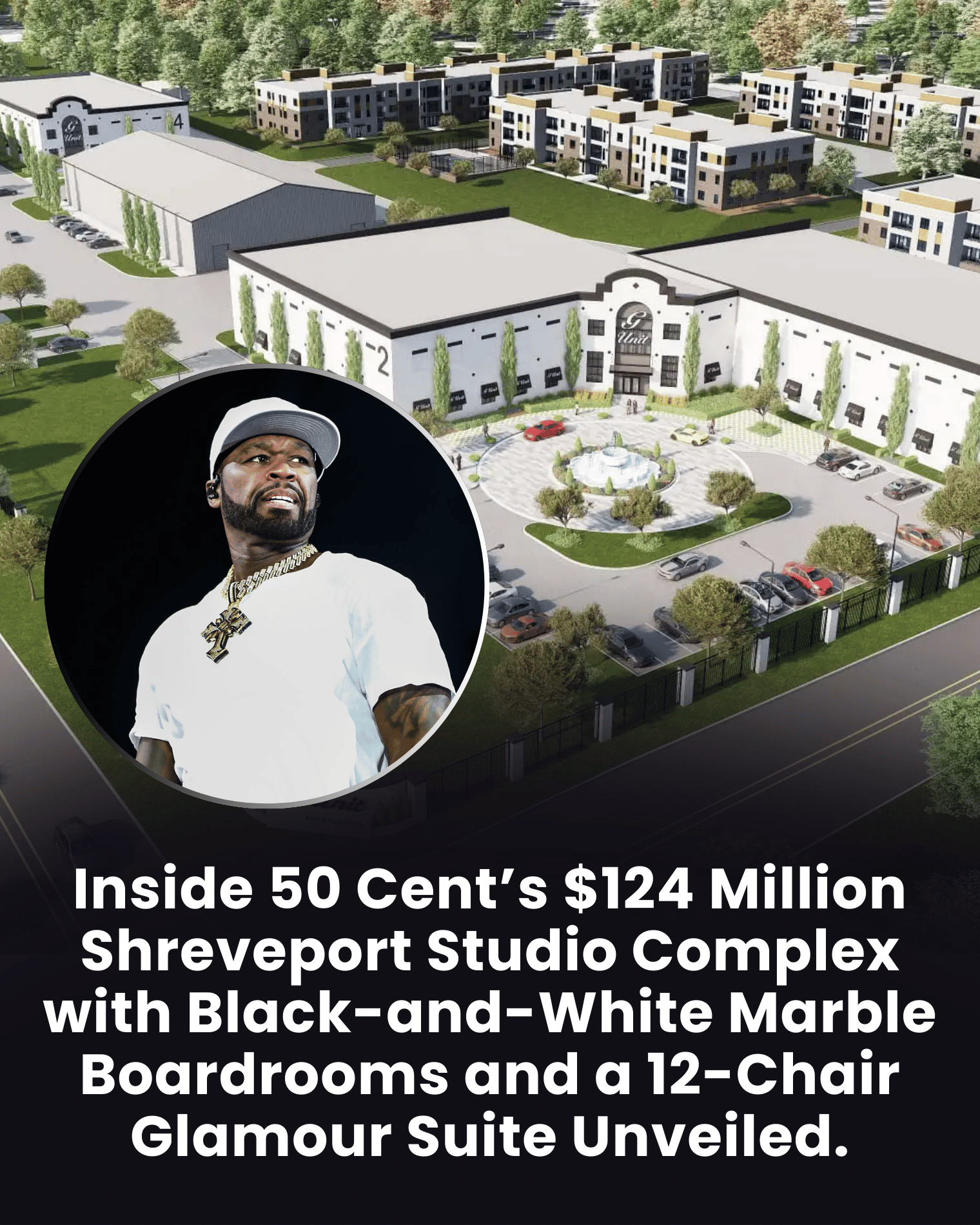Inside 50 Cent’s $124 Million Shreveport Studio Complex with Black-and-White Marble Boardrooms and a 12-Chair Glamour Suite Unveiled.