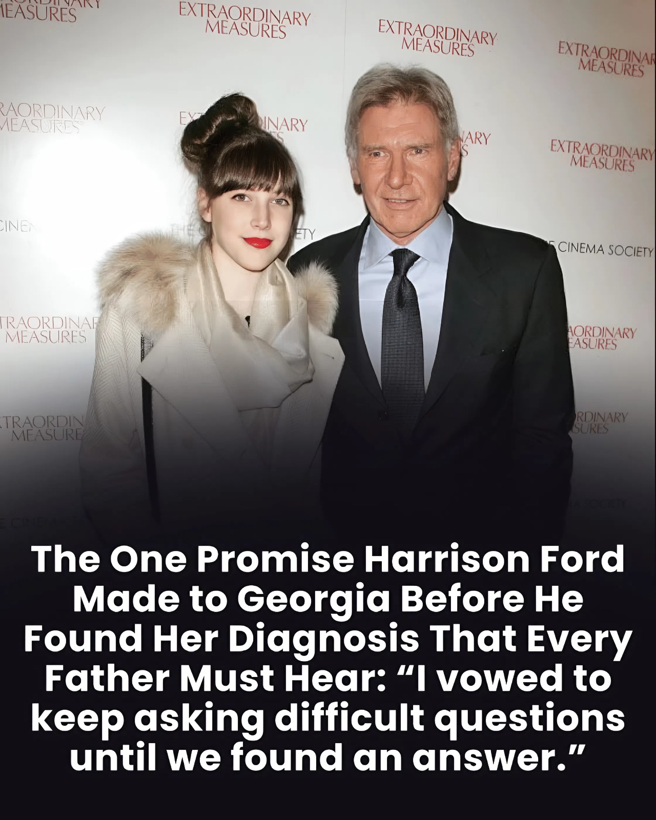 The One Promise Harrison Ford Made to Georgia Before He Found Her Diagnosis That Every Father Must Hear: “I vowed to keep asking difficult questions until we found an answer.”