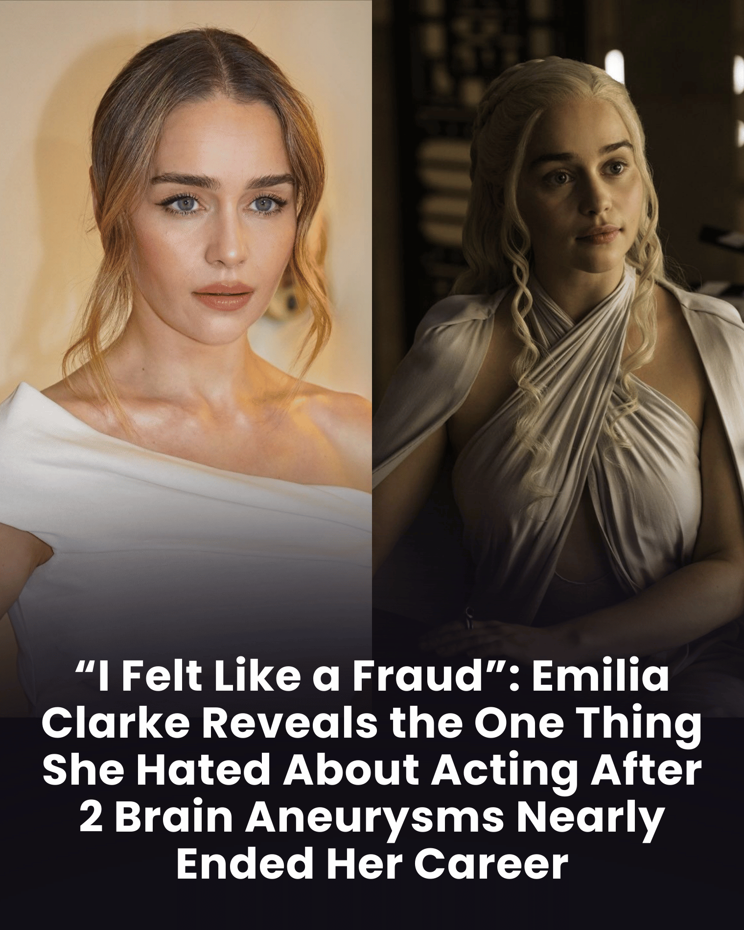 “I Felt Like a Fraud”: Emilia Clarke Reveals the One Thing She Hated About Acting After 2 Brain Aneurysms Nearly Ended Her Career