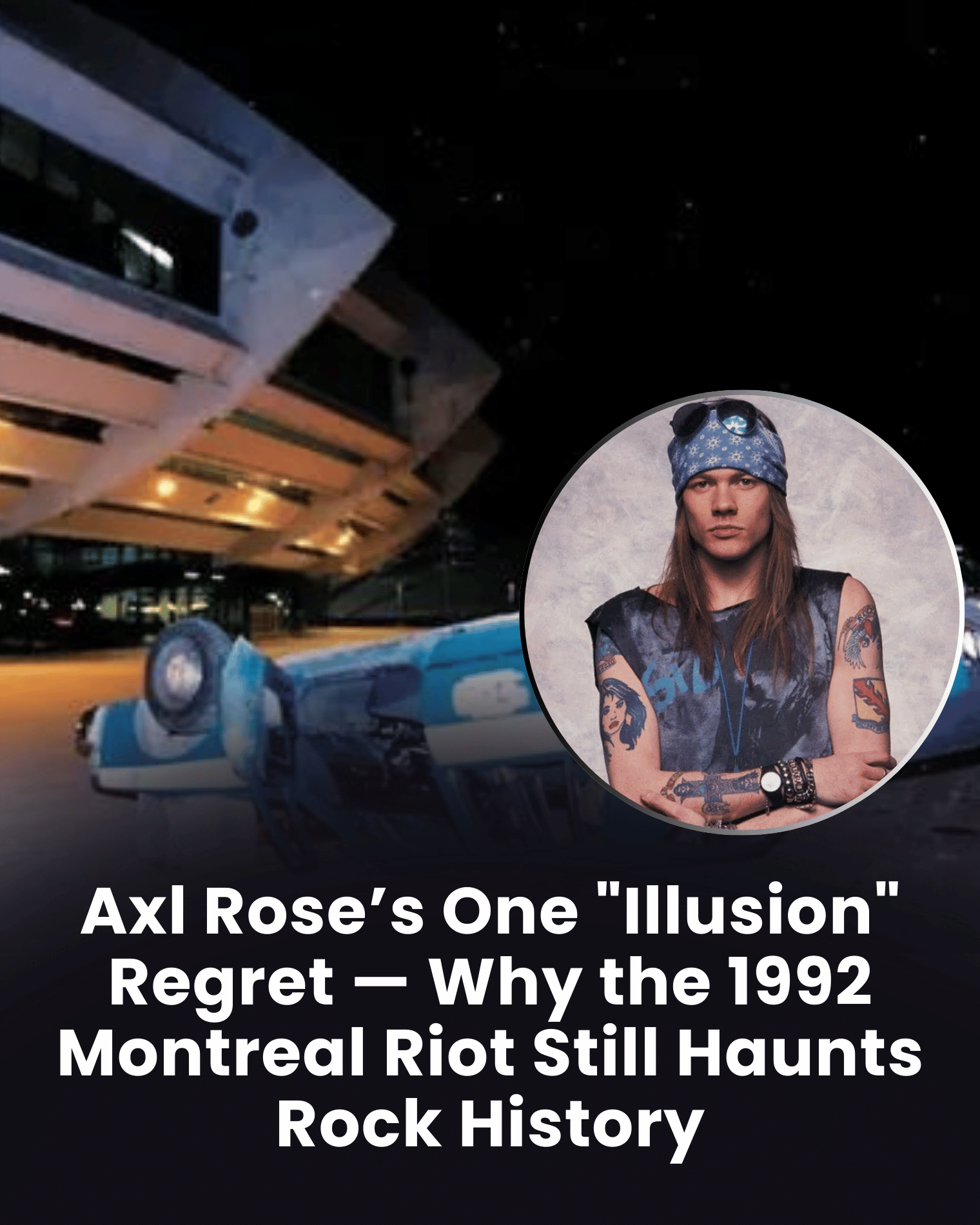 Axl Rose’s One “Illusion” Regret — Why the 1992 Montreal Riot Still Haunts Rock History