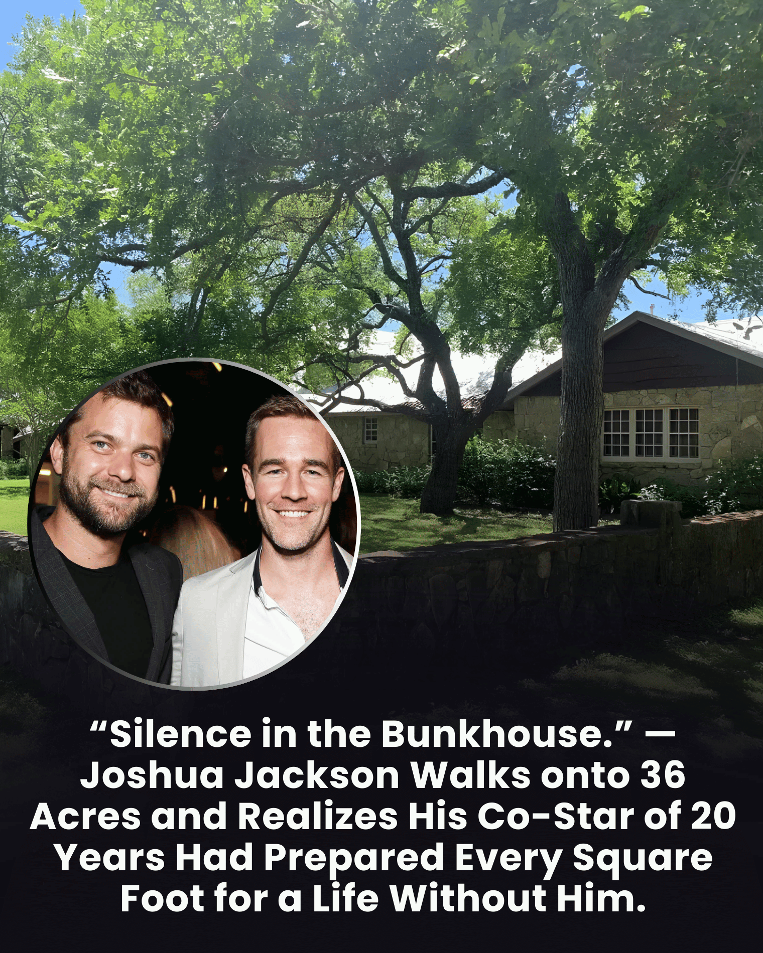 “Silence in the Bunkhouse.” — Joshua Jackson Walks onto 36 Acres and Realizes His Co-Star of 20 Years Had Prepared Every Square Foot for a Life Without Him.