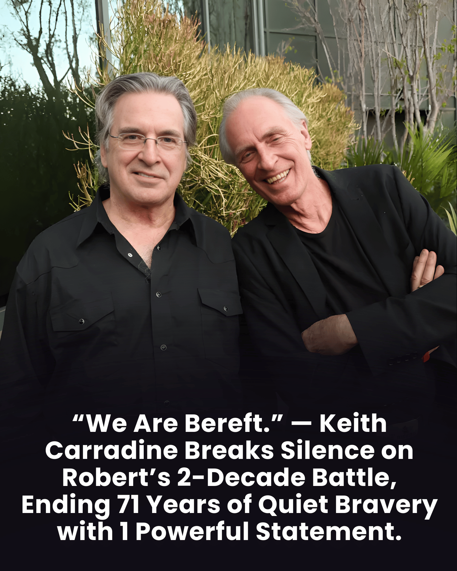 “We Are Bereft.” — Keith Carradine Breaks Silence on Robert Carradine’s 2-Decade Battle, Ending 71 Years of Quiet Bravery with 1 Powerful Statement.
