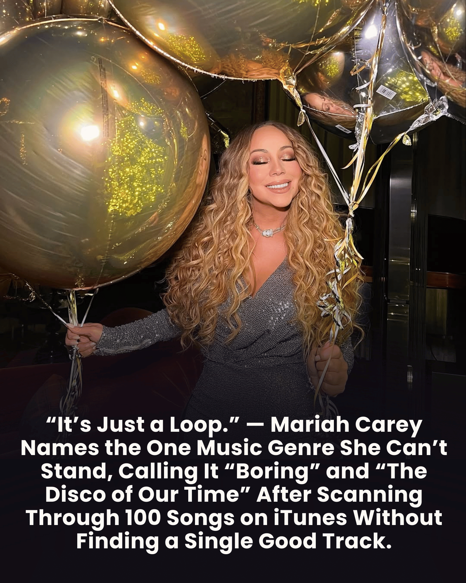 “It’s Just a Loop.” — Mariah Carey Names the One Music Genre She Can’t Stand, Calling It “Boring” and “The Disco of Our Time” After Scanning Through 100 Songs on iTunes Without Finding a Single Good Track.