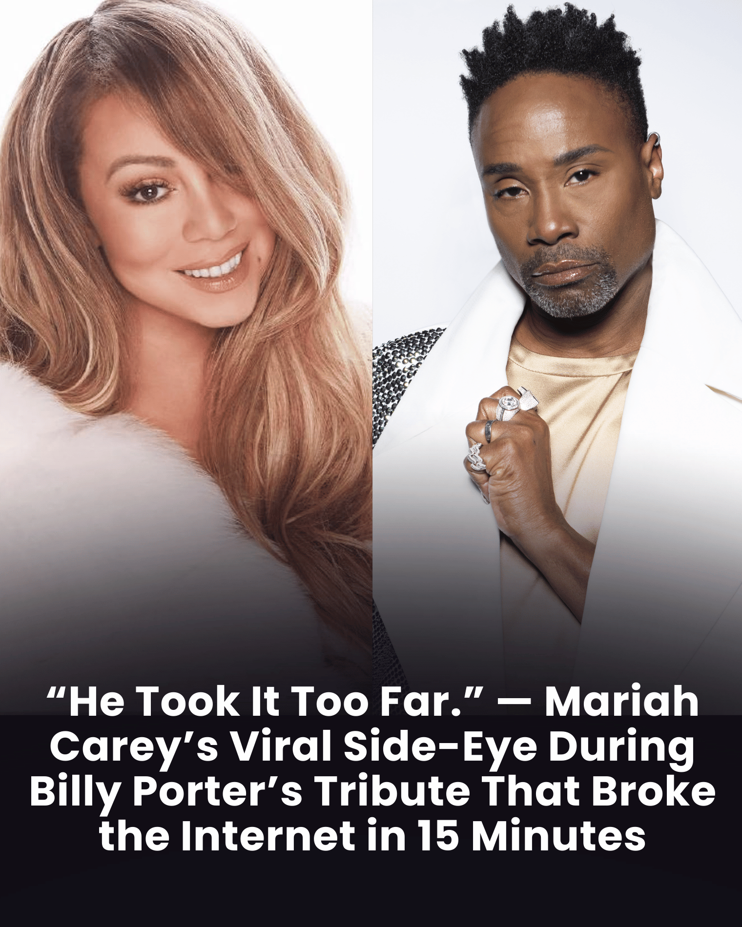 “He Took It Too Far.” — Mariah Carey’s Viral Side-Eye During Billy Porter’s Tribute That Broke the Internet in 15 Minutes