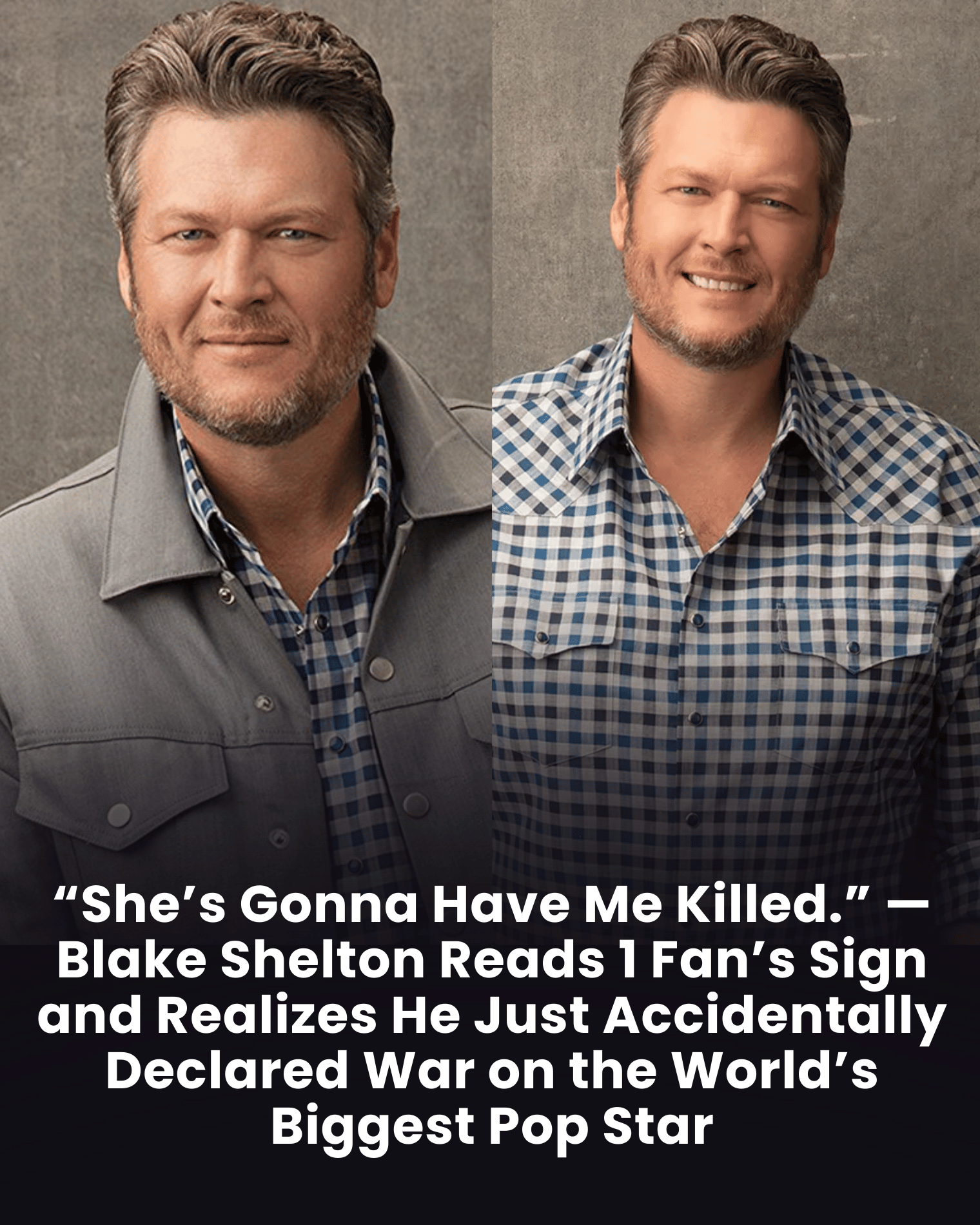 “She’s Gonna Have Me Killed.” — Blake Shelton Reads 1 Fan’s Sign and Realizes He Just Accidentally Declared War on the World’s Biggest Pop Star