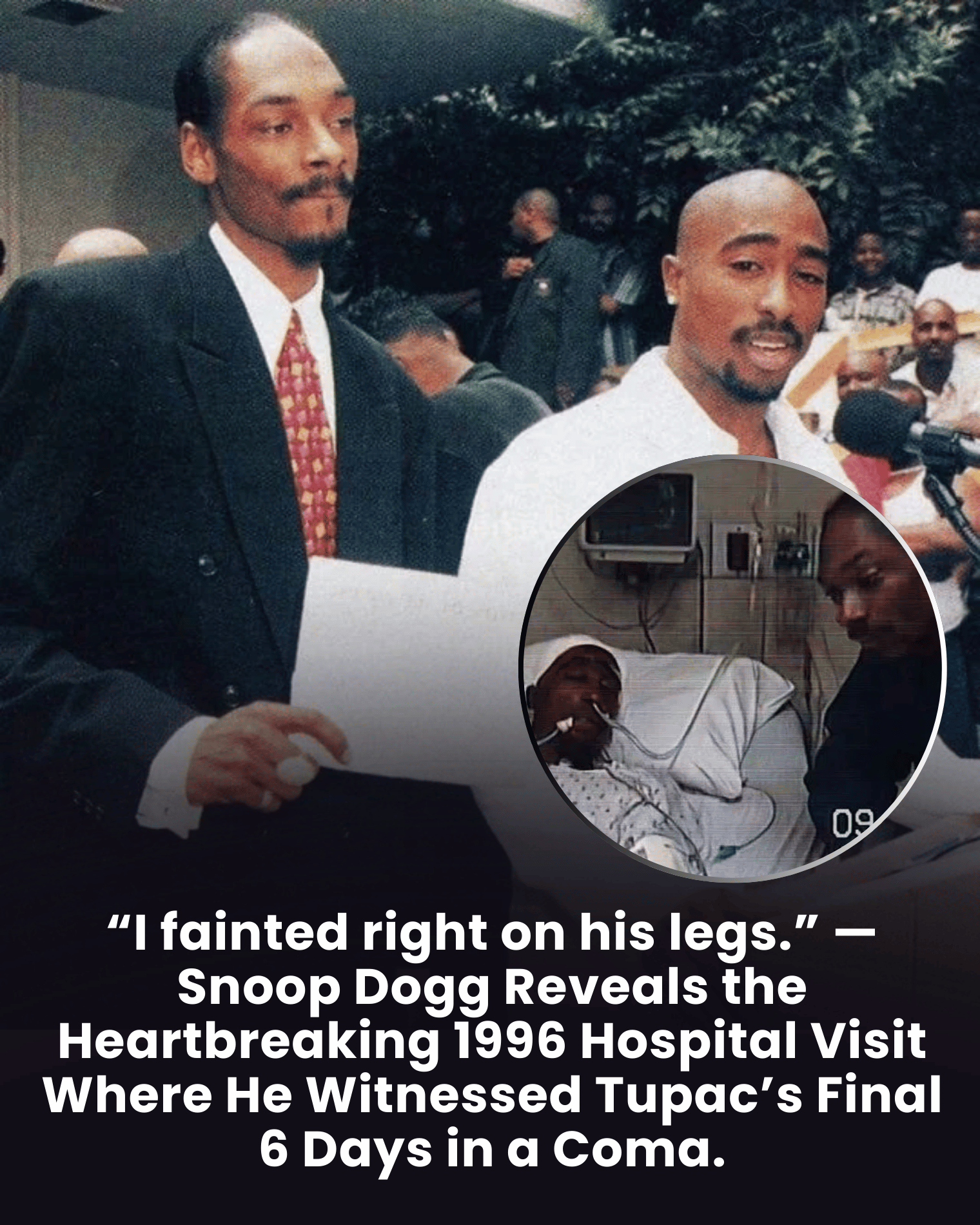 “I fainted right on his legs.” — Snoop Dogg Reveals the Heartbreaking 1996 Hospital Visit Where He Witnessed Tupac’s Final 6 Days in a Coma.