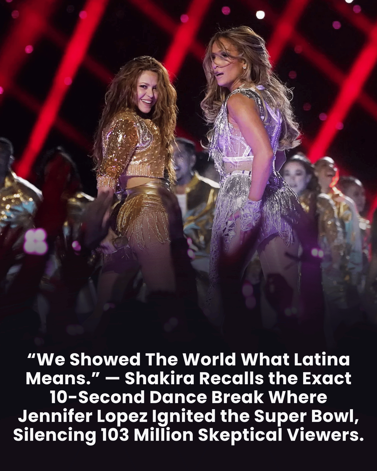 “We Showed The World What Latina Means.” — Shakira Recalls the Exact 10-Second Dance Break Where Jennifer Lopez Ignited the Super Bowl, Silencing 103 Million Skeptical Viewers.
