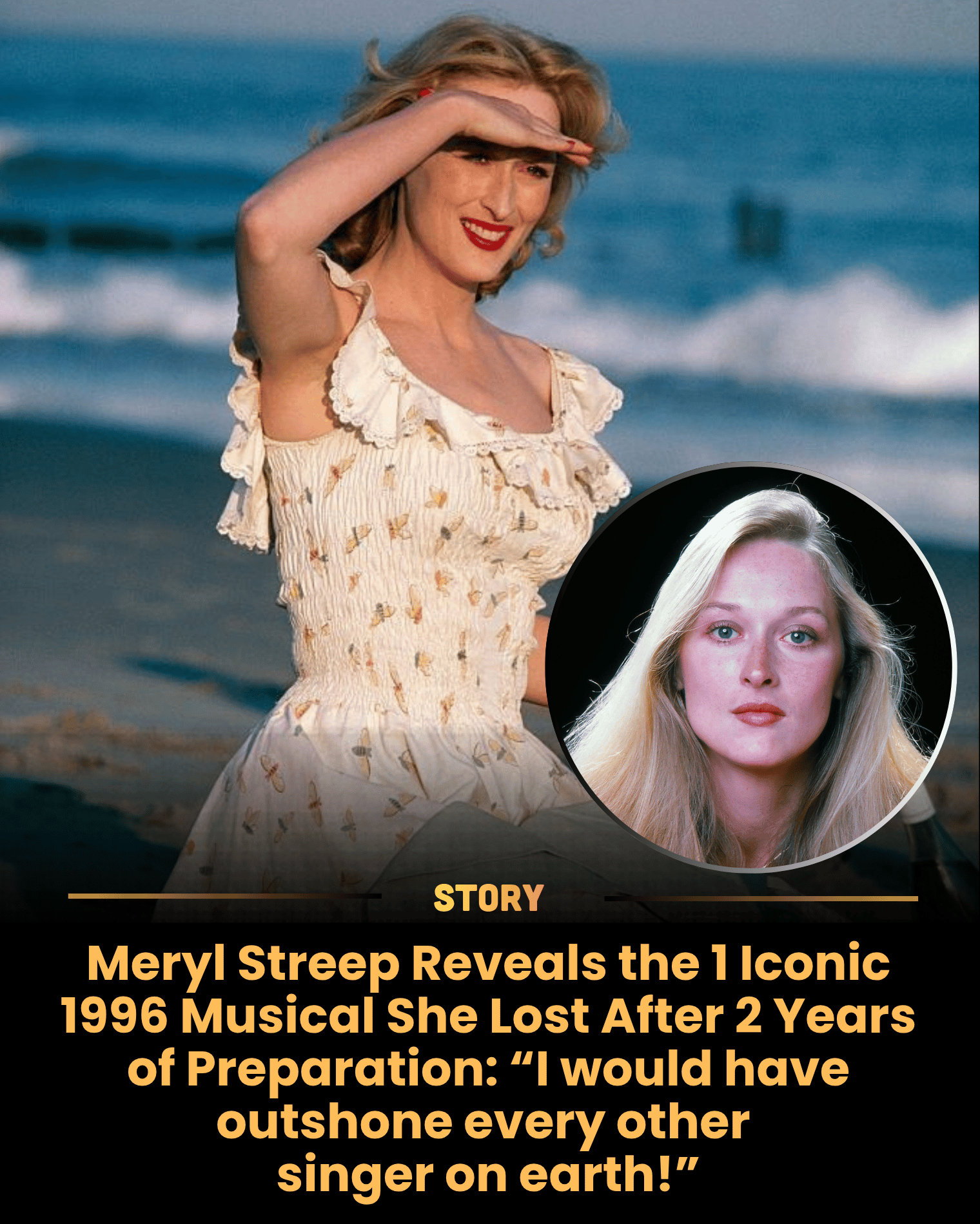 Meryl Streep Reveals the 1 Iconic 1996 Musical She Lost After 2 Years of Preparation: “I would have outshone every other singer on earth!”