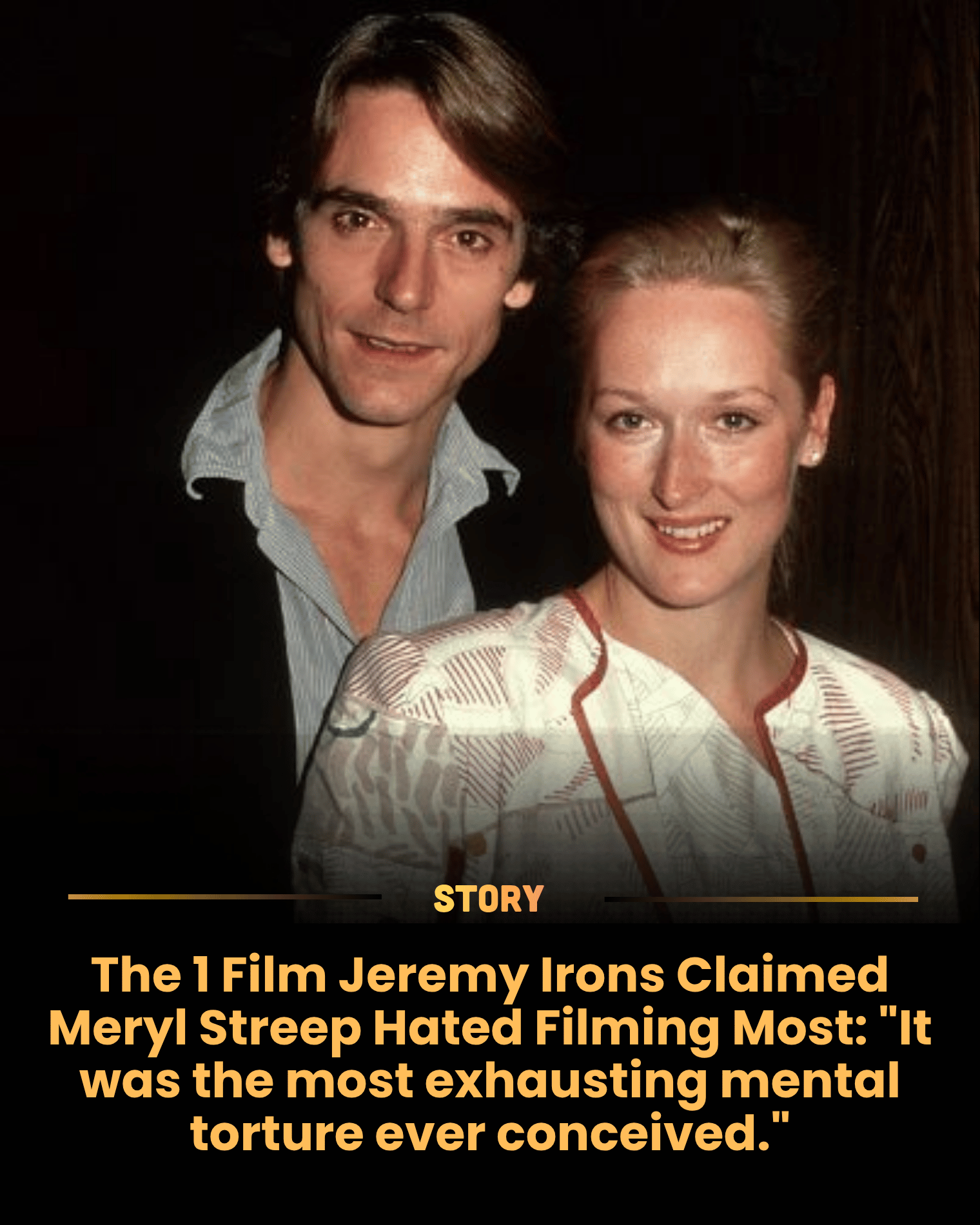 The 1 Film Jeremy Irons Claimed Meryl Streep Hated Filming Most: “It was the most exhausting mental torture ever conceived.”