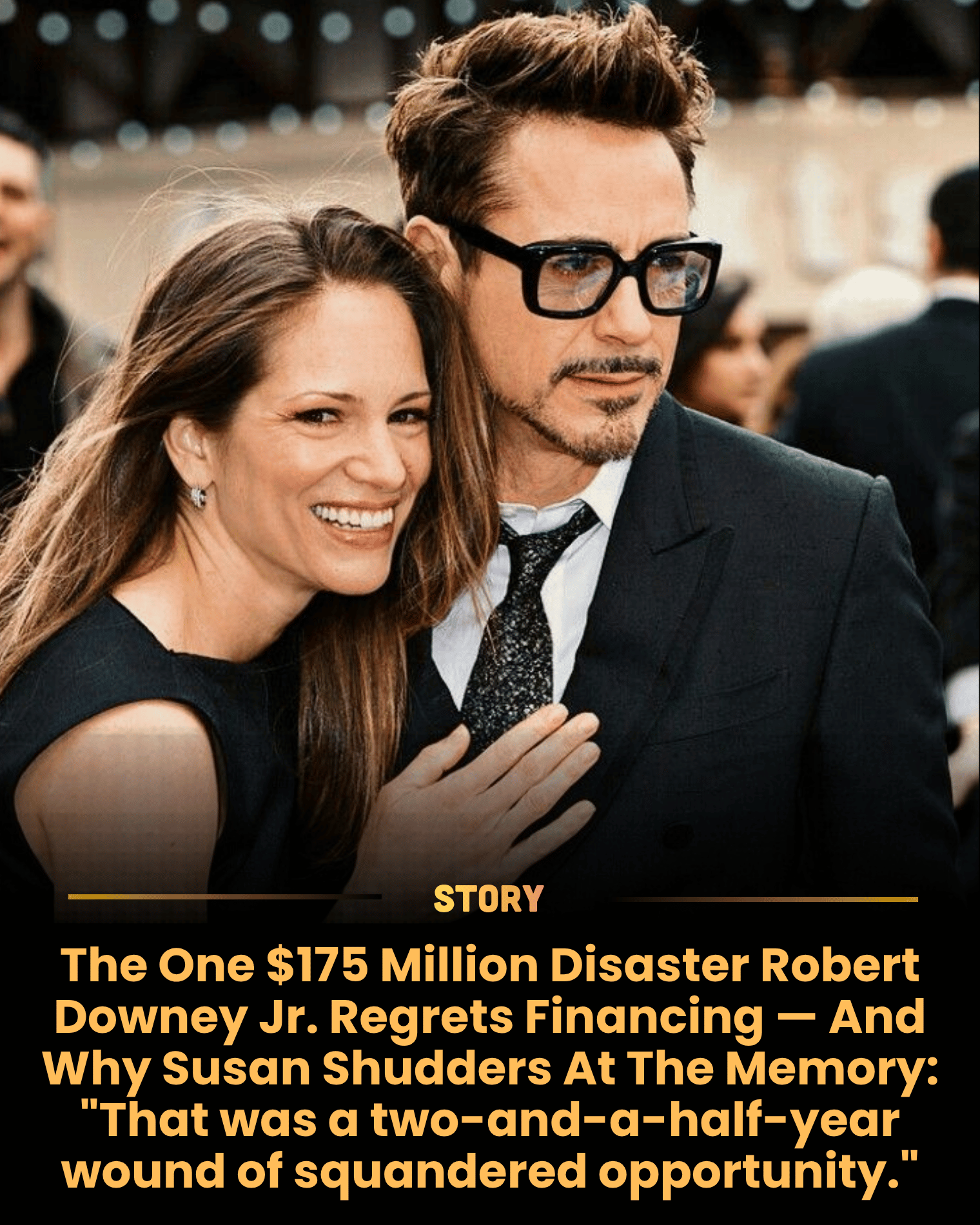 The One $175 Million Disaster Robert Downey Jr. Regrets Financing — And Why Susan Shudders At The Memory: “That was a two-and-a-half-year wound of squandered opportunity.”