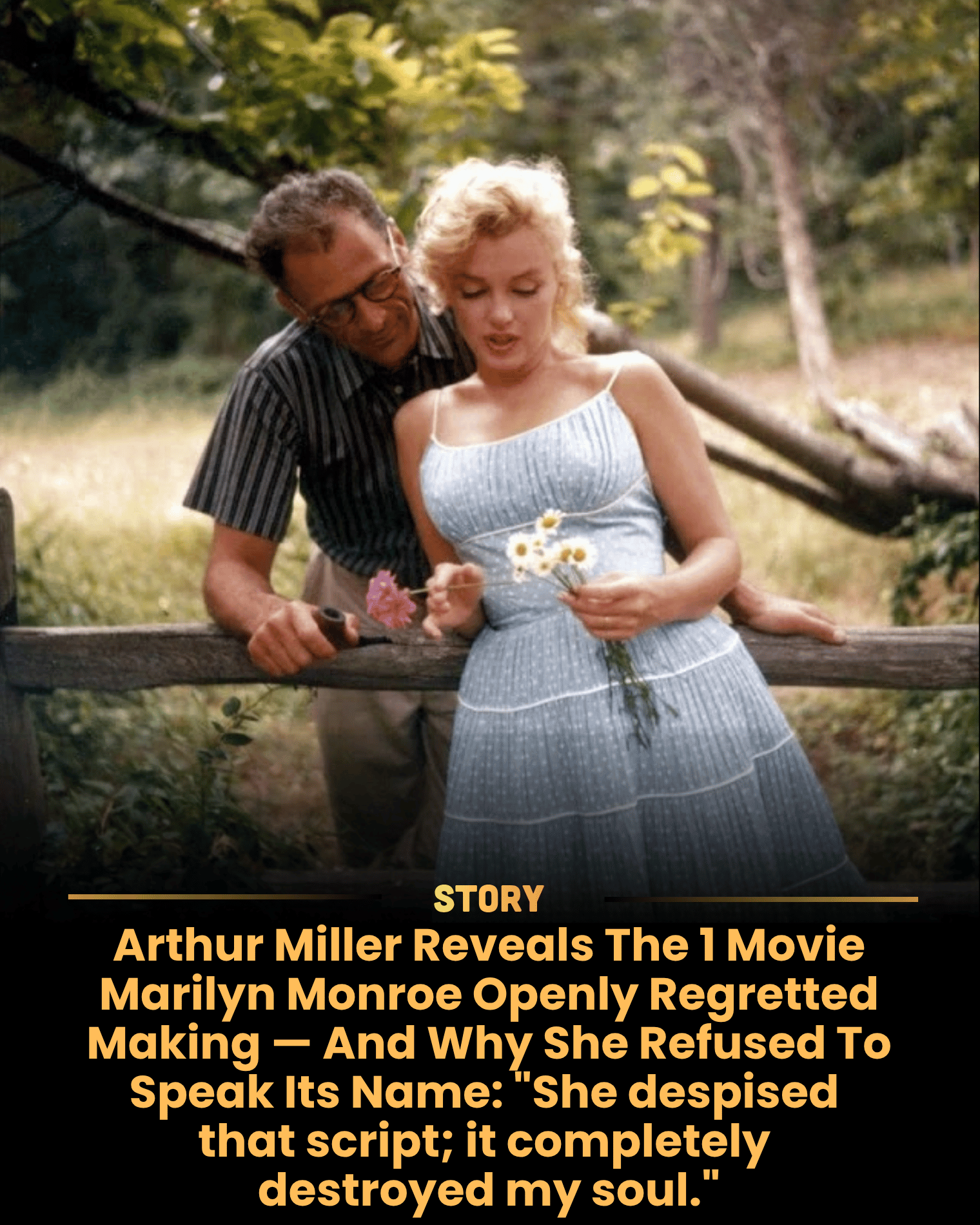 Arthur Miller Reveals The 1 Movie Marilyn Monroe Openly Regretted Making — And Why She Refused To Speak Its Name: “She despised that script; it completely destroyed my soul.”