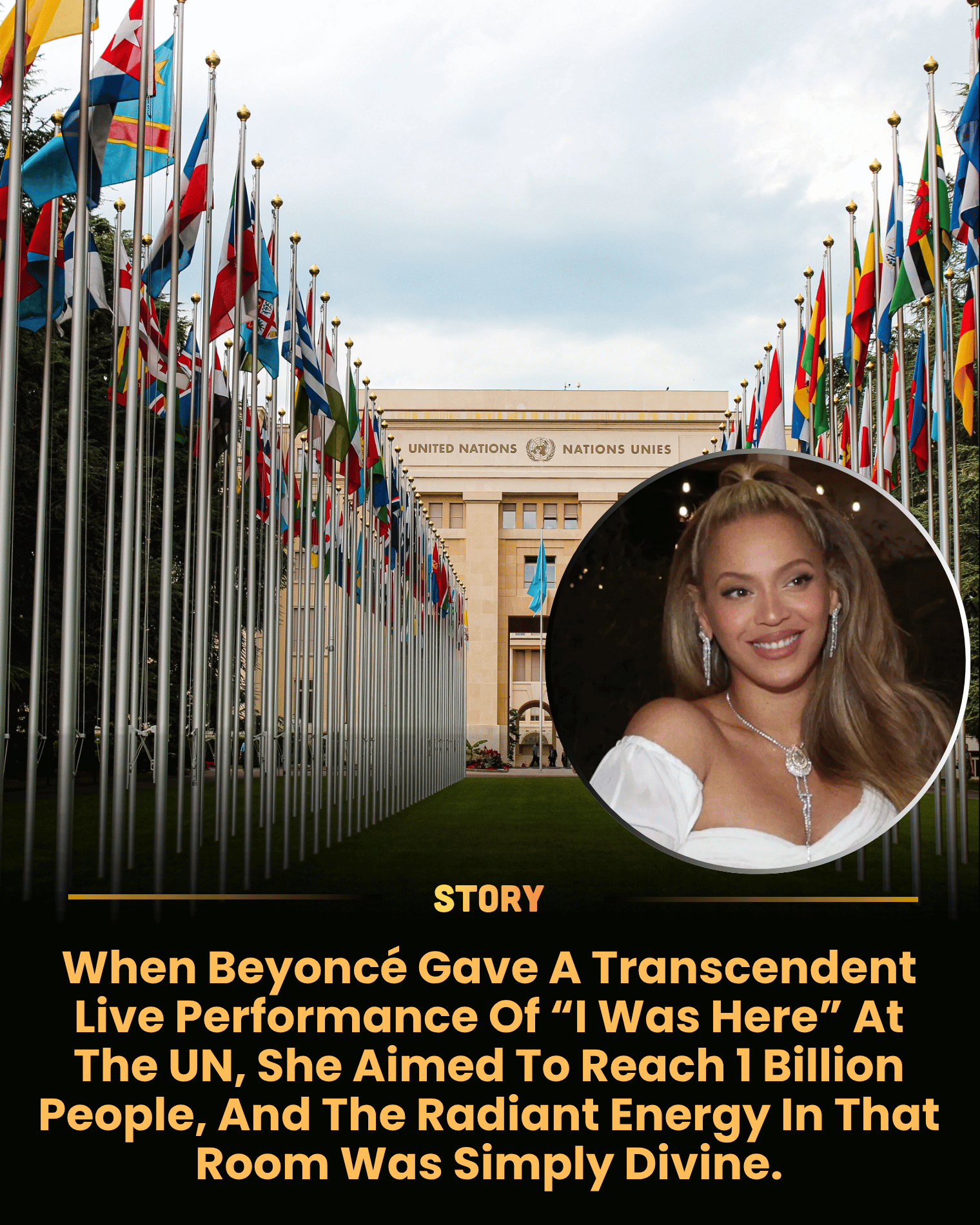 When Beyoncé Gave A Transcendent Live Performance Of “I Was Here” At The UN, She Aimed To Reach 1 Billion People, And The Radiant Energy In That Room Was Simply Divine.