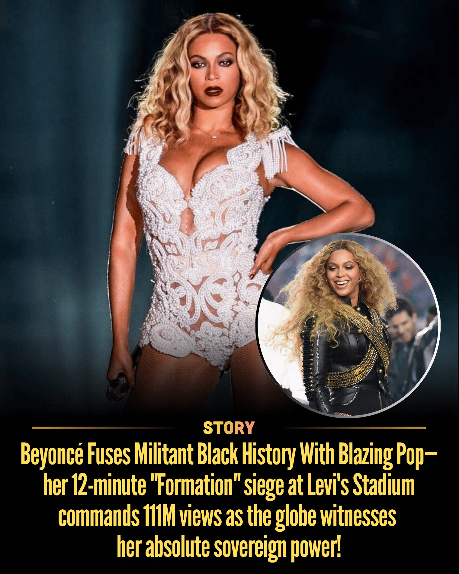 Beyoncé Fuses Militant Black History With Blazing Pop—her 12-minute “Formation” siege at Levi’s Stadium commands 111M views as the globe witnesses her absolute sovereign power!