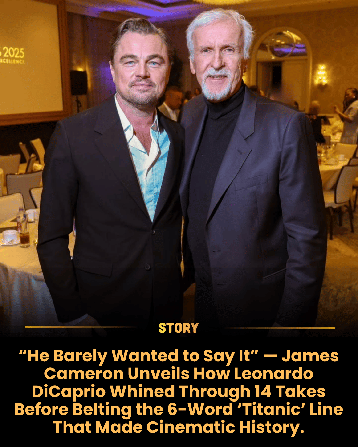 “He Barely Wanted to Say It” — James Cameron Unveils How Leonardo DiCaprio Whined Through 14 Takes Before Belting the 6-Word ‘Titanic’ Line That Made Cinematic History.