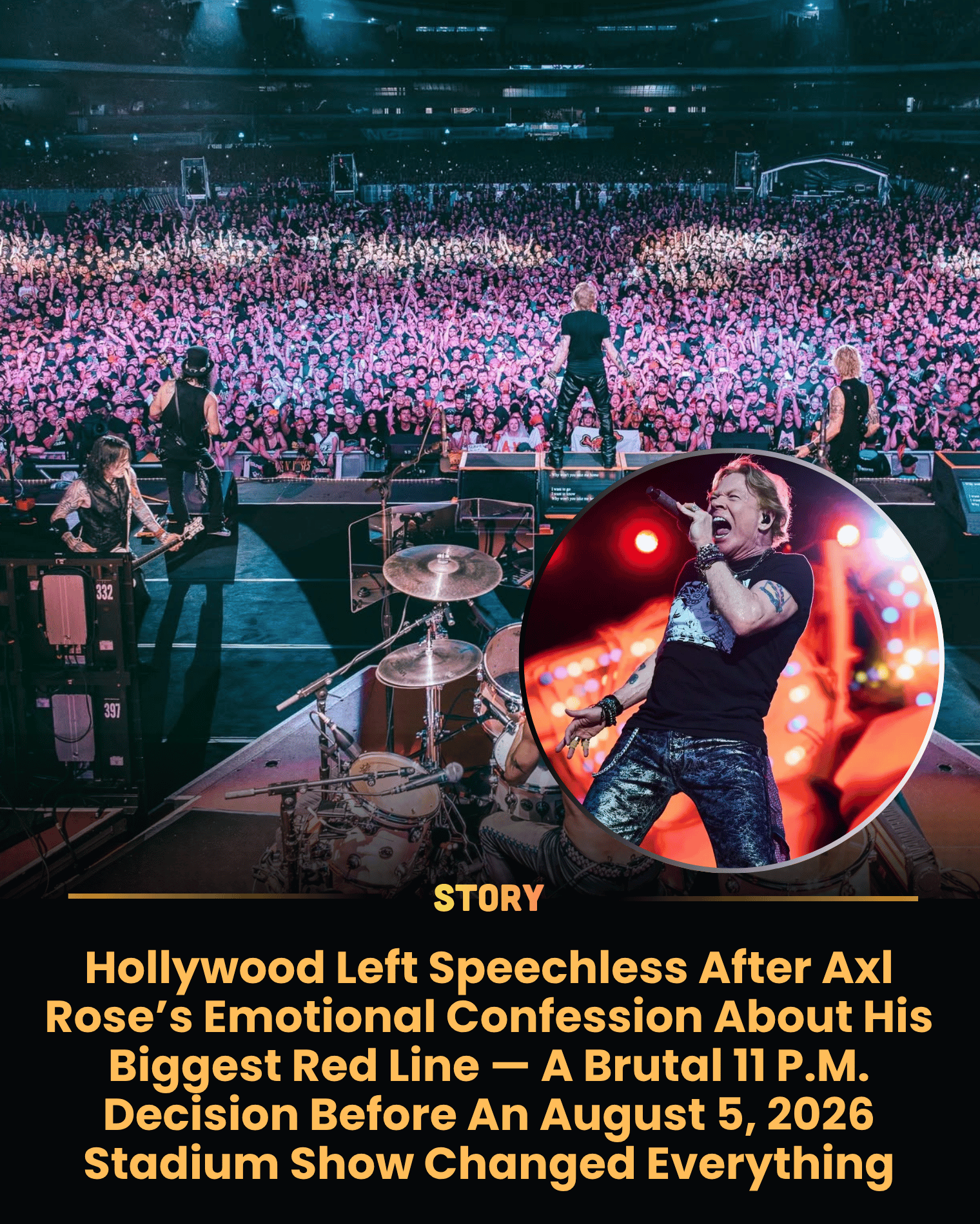 Hollywood Left Speechless After Axl Rose’s Emotional Confession About His Biggest Red Line — A Brutal 11 P.M. Decision Before An August 5, 2026 Stadium Show Changed Everything