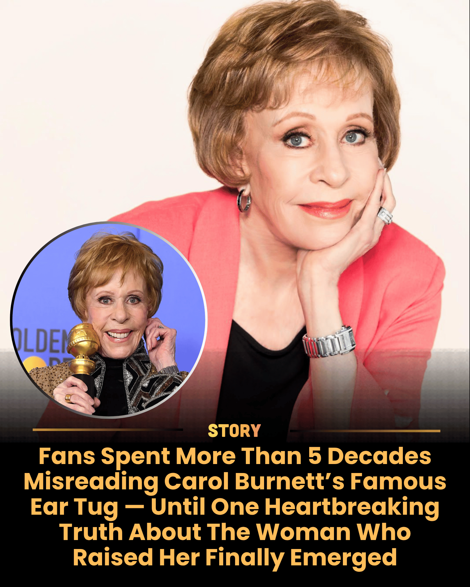 Fans Spent More Than 5 Decades Misreading Carol Burnett’s Famous Ear Tug — Until One Heartbreaking Truth About The Woman Who Raised Her Finally Emerged