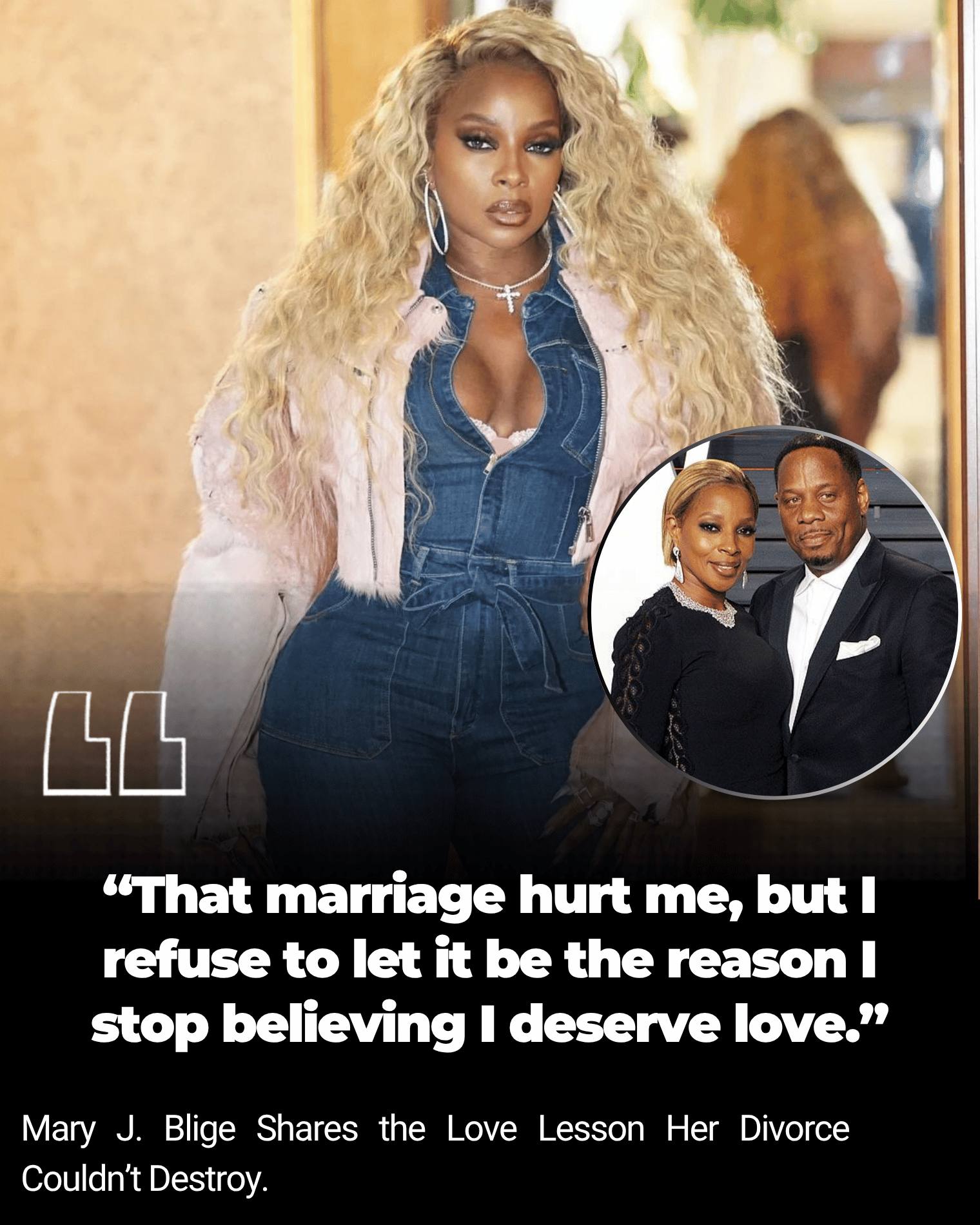 Mary J. Blige Shares the Love Lesson Her Divorce Couldn’t Destroy
