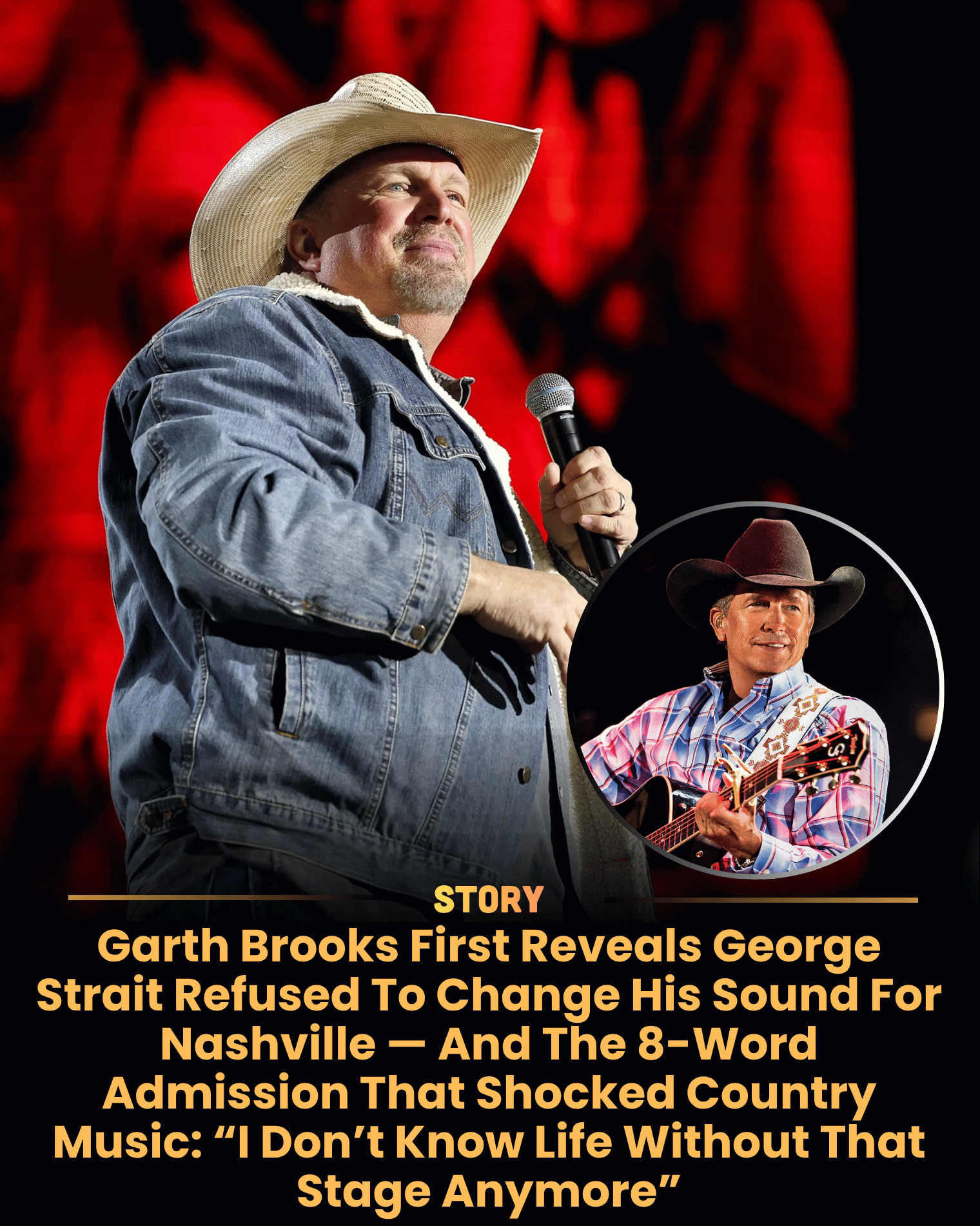 Garth Brooks First Reveals George Strait Refused To Change His Sound For Nashville — And The 8-Word Admission That Shocked Country Music: “I Don’t Know Life Without That Stage Anymore”