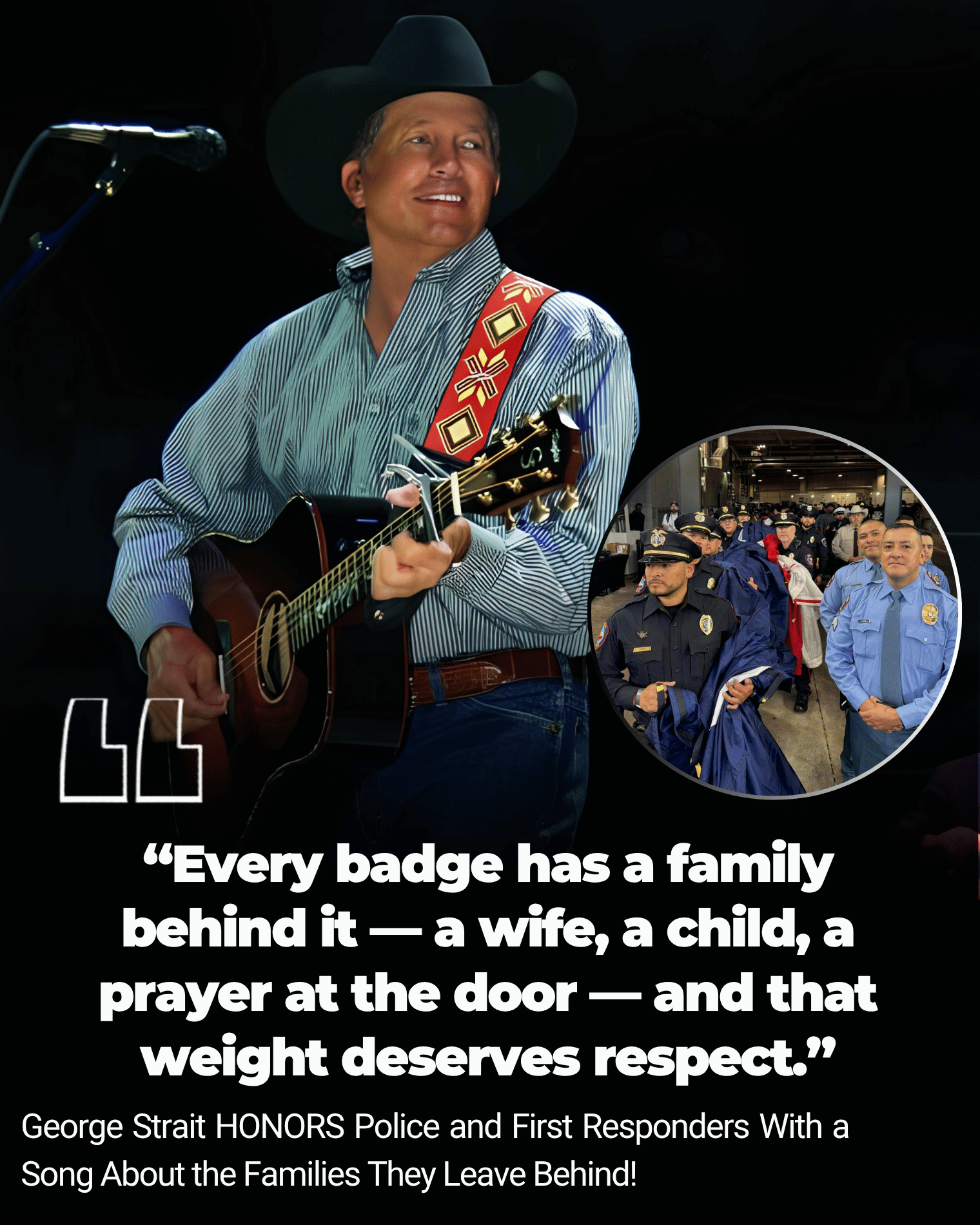 George Strait HONORS Police and First Responders With a Song About the Families They Leave Behind!