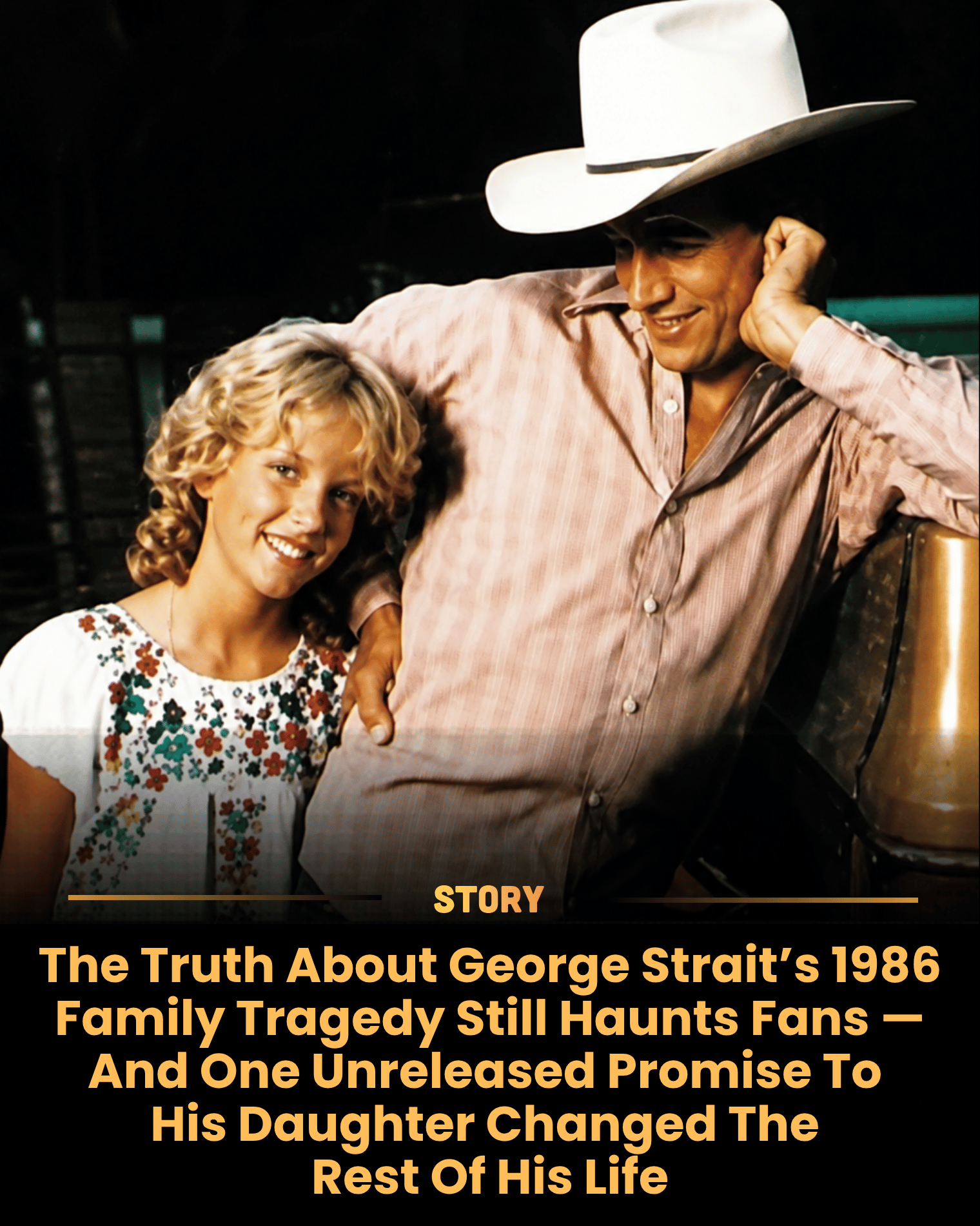The Truth About George Strait’s 1986 Family Tragedy Still Haunts Fans — And One Unreleased Promise To His Daughter Changed The Rest Of His Life