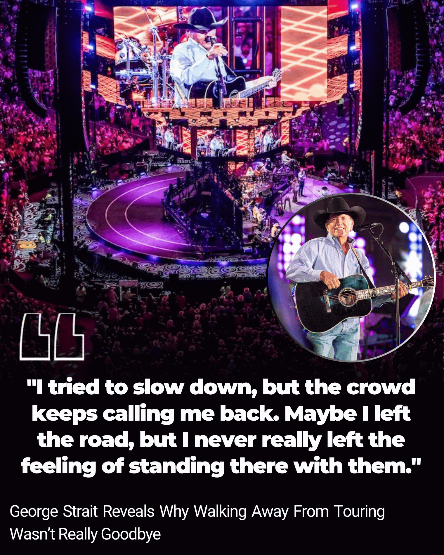 George Strait Reveals Why Walking Away From Touring Wasn’t Really Goodbye