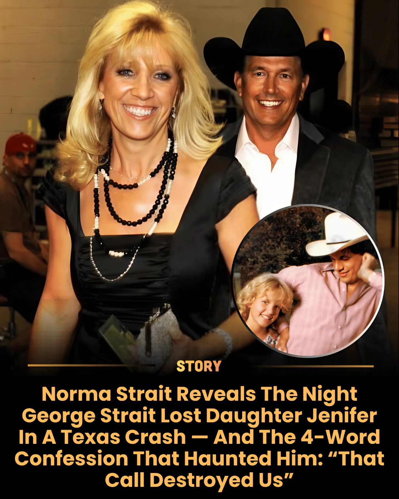 Norma Strait Reveals The Night George Strait Lost Daughter Jenifer In A Texas Crash — And The 4-Word Confession That Haunted Him: “That Call Destroyed Us”