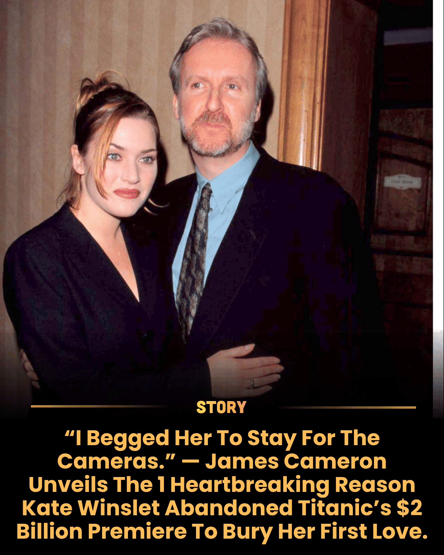 “I Begged Her To Stay For The Cameras.” — James Cameron Unveils The 1 Heartbreaking Reason Kate Winslet Abandoned Titanic’s $2 Billion Premiere To Bury Her First Love.