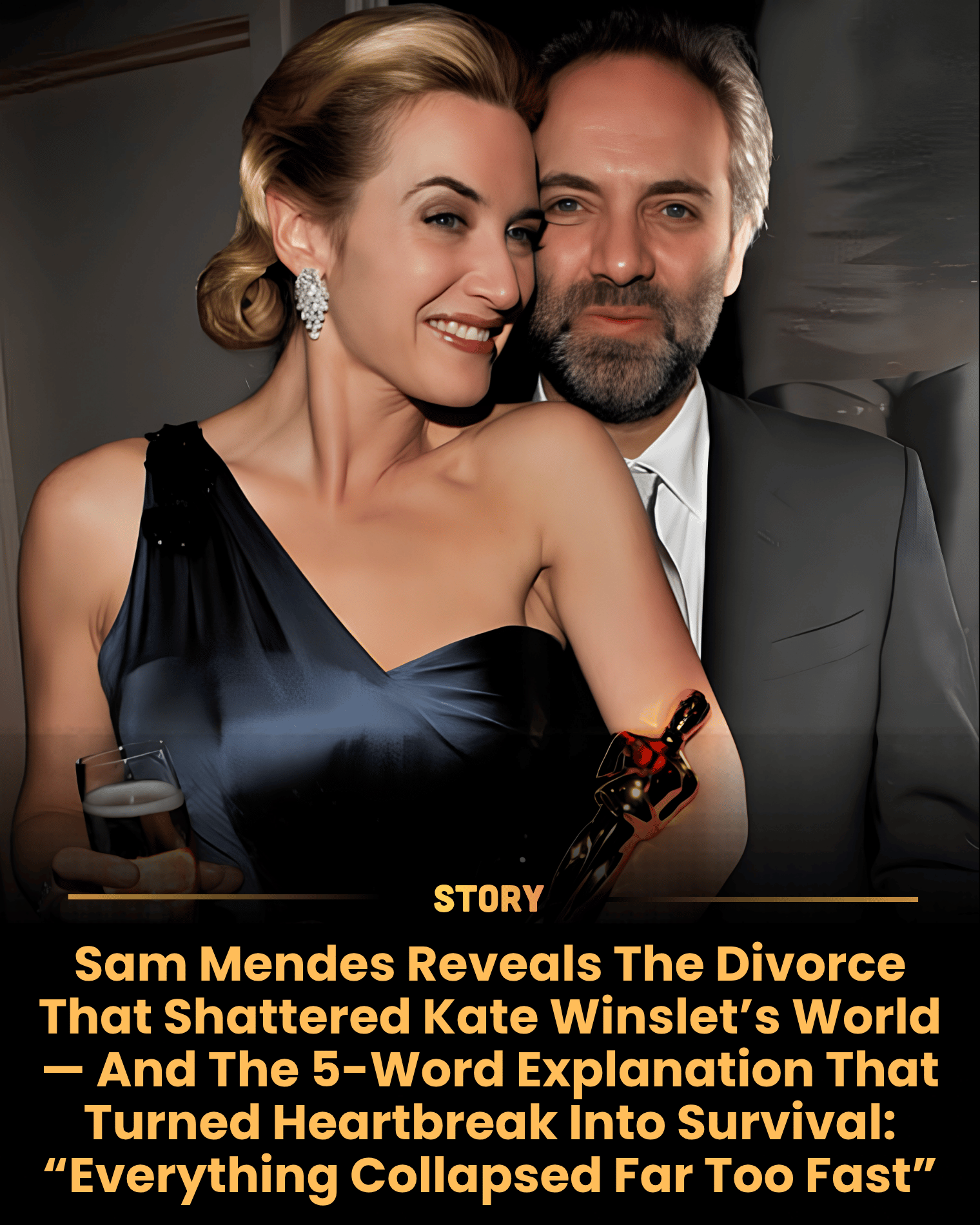 Sam Mendes Reveals The Divorce That Shattered Kate Winslet’s World — And The 5-Word Explanation That Turned Heartbreak Into Survival: “Everything Collapsed Far Too Fast”