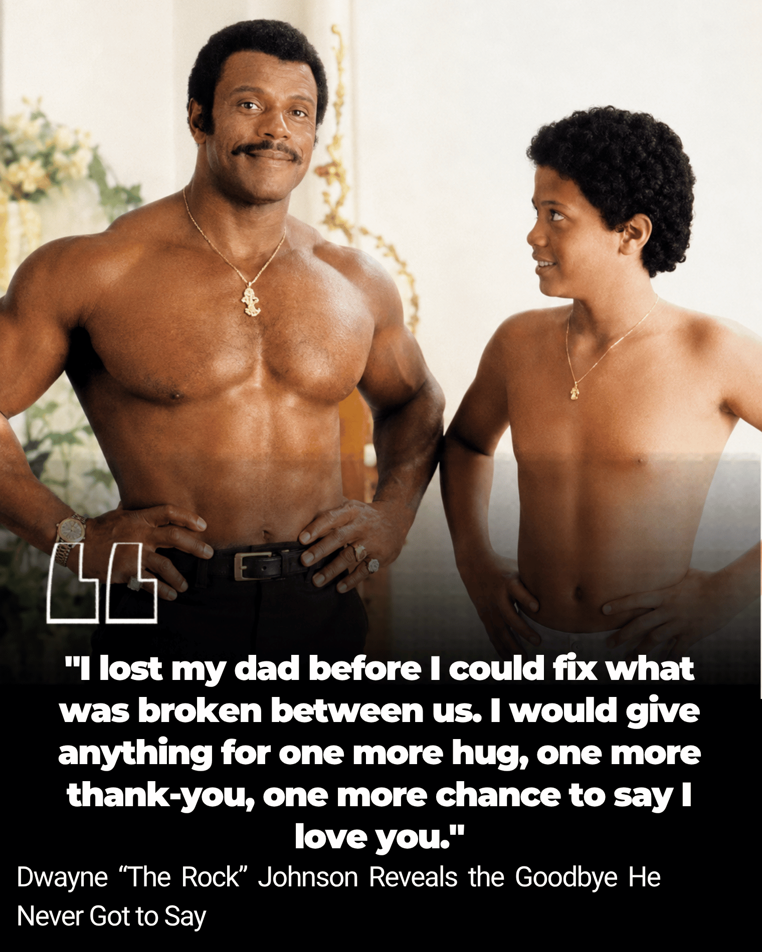 Dwayne “The Rock” Johnson Reveals the Goodbye He Never Got to Say