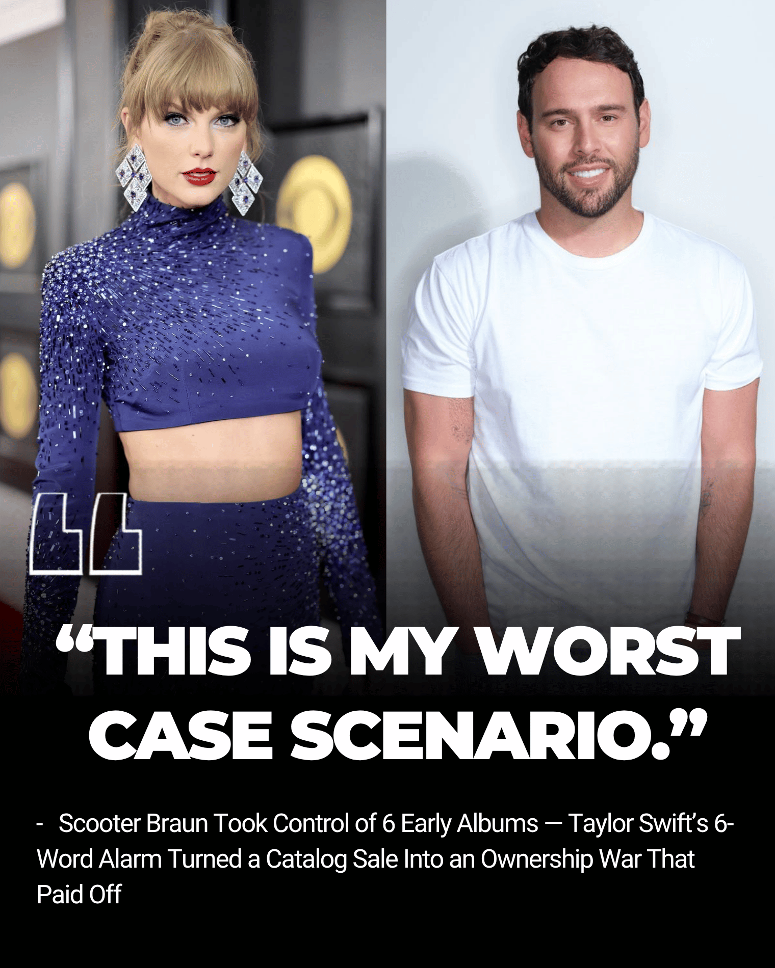 Scooter Braun Took Control of 6 Early Albums — Taylor Swift’s 6-Word Alarm Turned a Catalog Sale Into an Ownership War That Paid Off