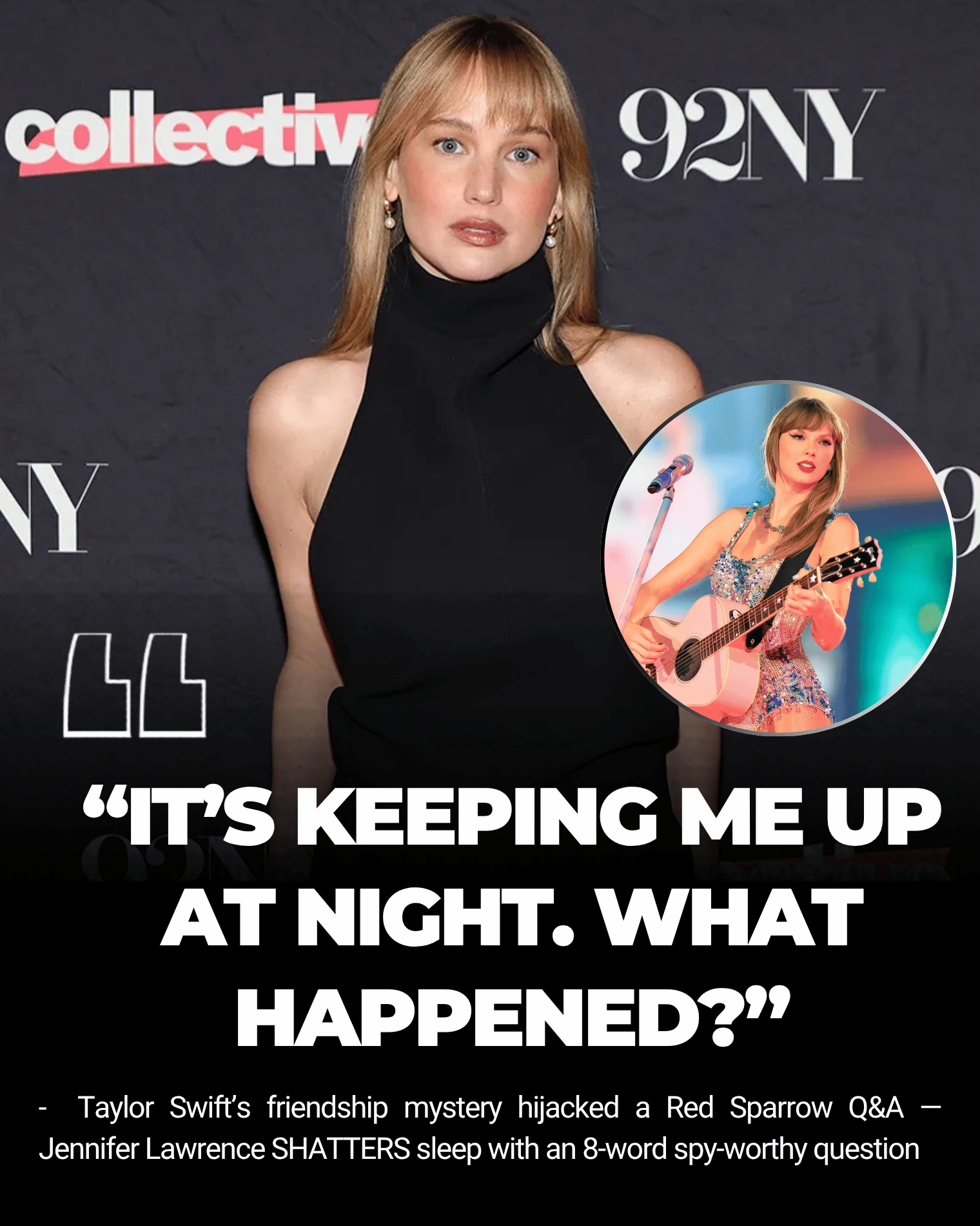 Taylor Swift’s friendship mystery hijacked a Red Sparrow Q&A — Jennifer Lawrence SHATTERS sleep with an 8-word spy-worthy question became the unexpected headline when the actress turned a serious spy-movie discussion into a pop-culture classified file.