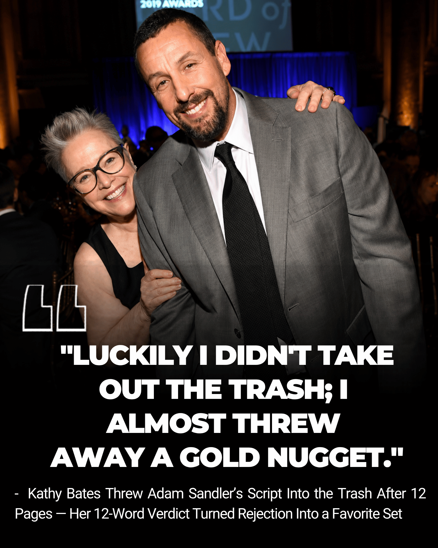 Kathy Bates Threw Adam Sandler’s Script Into the Trash After 12 Pages — Her 12-Word Verdict Turned Rejection Into a Favorite Set Story began with a Hollywood near-miss nobody saw coming.
